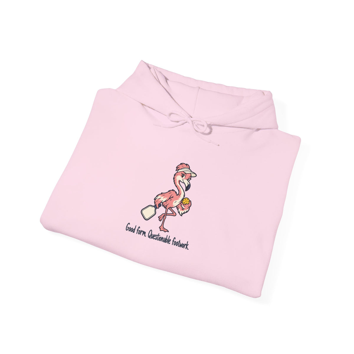 Flamingo pickleball hoodie, Good Form, Questionable Footwork