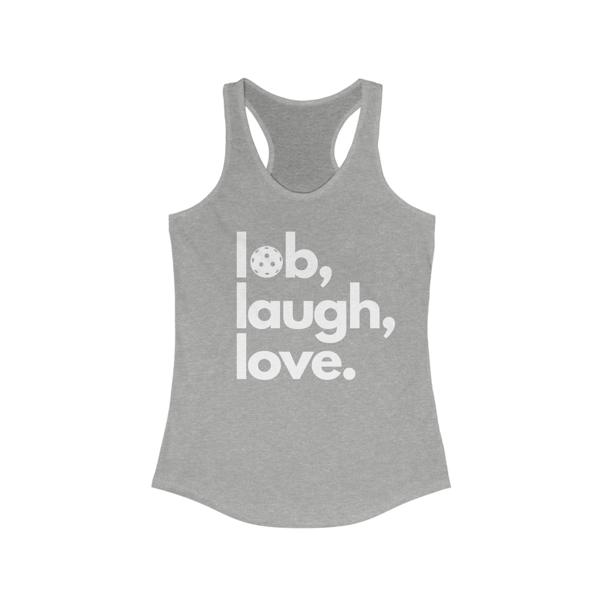 Women's Racerback Slim Fit Pickleball Tank - Lob, Laugh, Love.