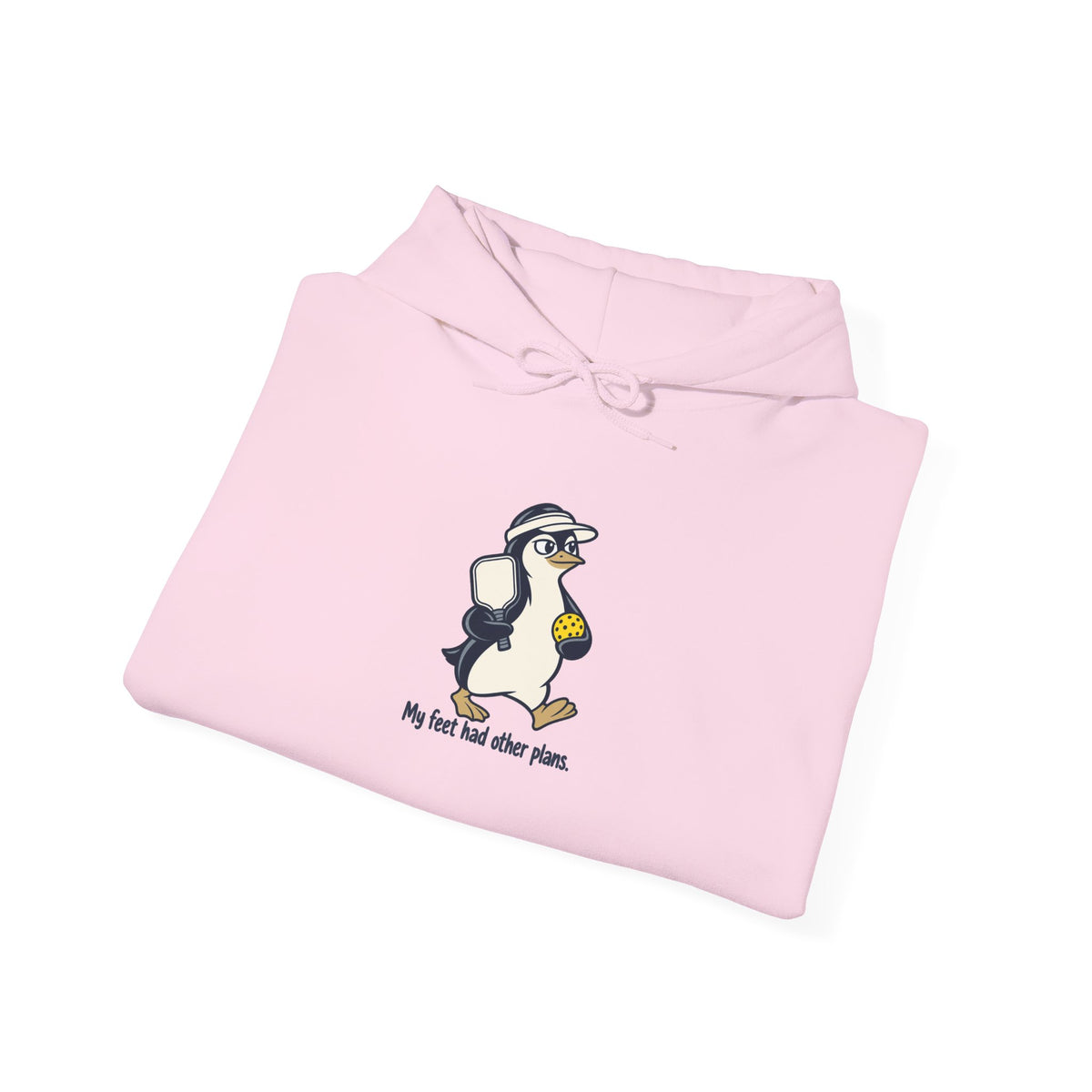 Penguin pickleball hoodie, My Feet Had Other Plans