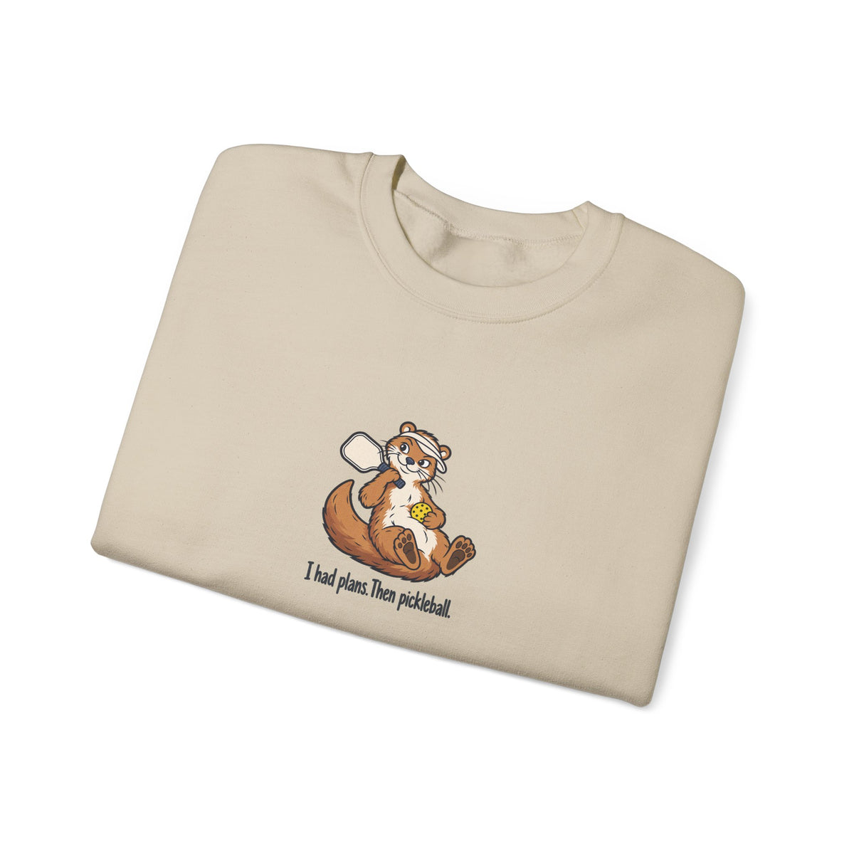 Otter pickleball crewneck sweatshirt, I Had Plans, Then Pickleball