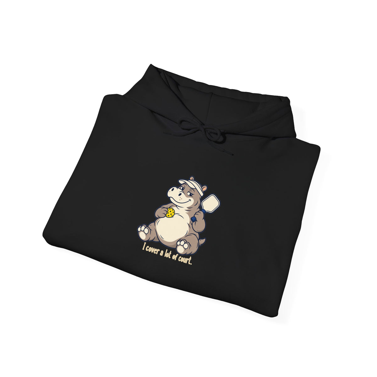 Hippo pickleball hoodie, I Cover a Lot of Court
