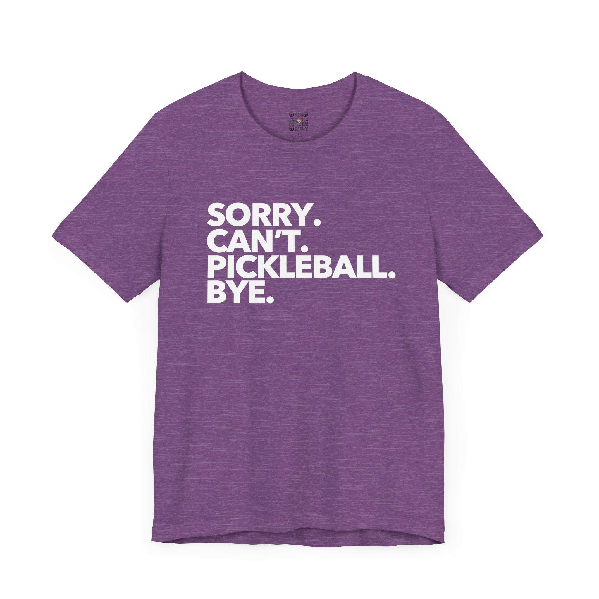 Pickleball T-Shirt - Sorry. Can't. Pickleball. Bye. Design - Pickleball Tee Shirt for Women & Men