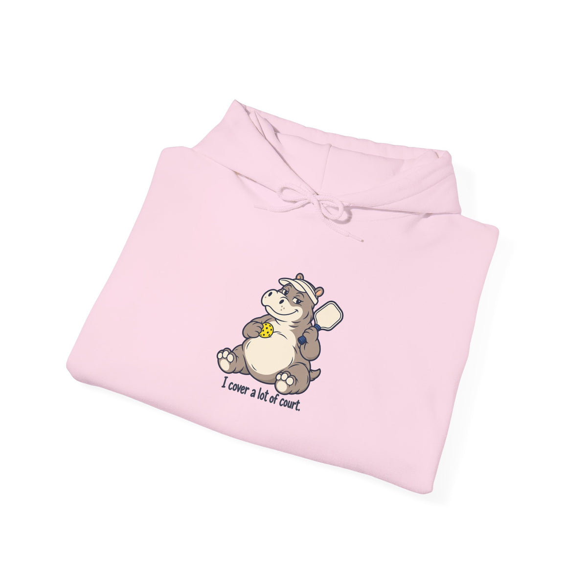 Hippo pickleball hoodie, I Cover a Lot of Court