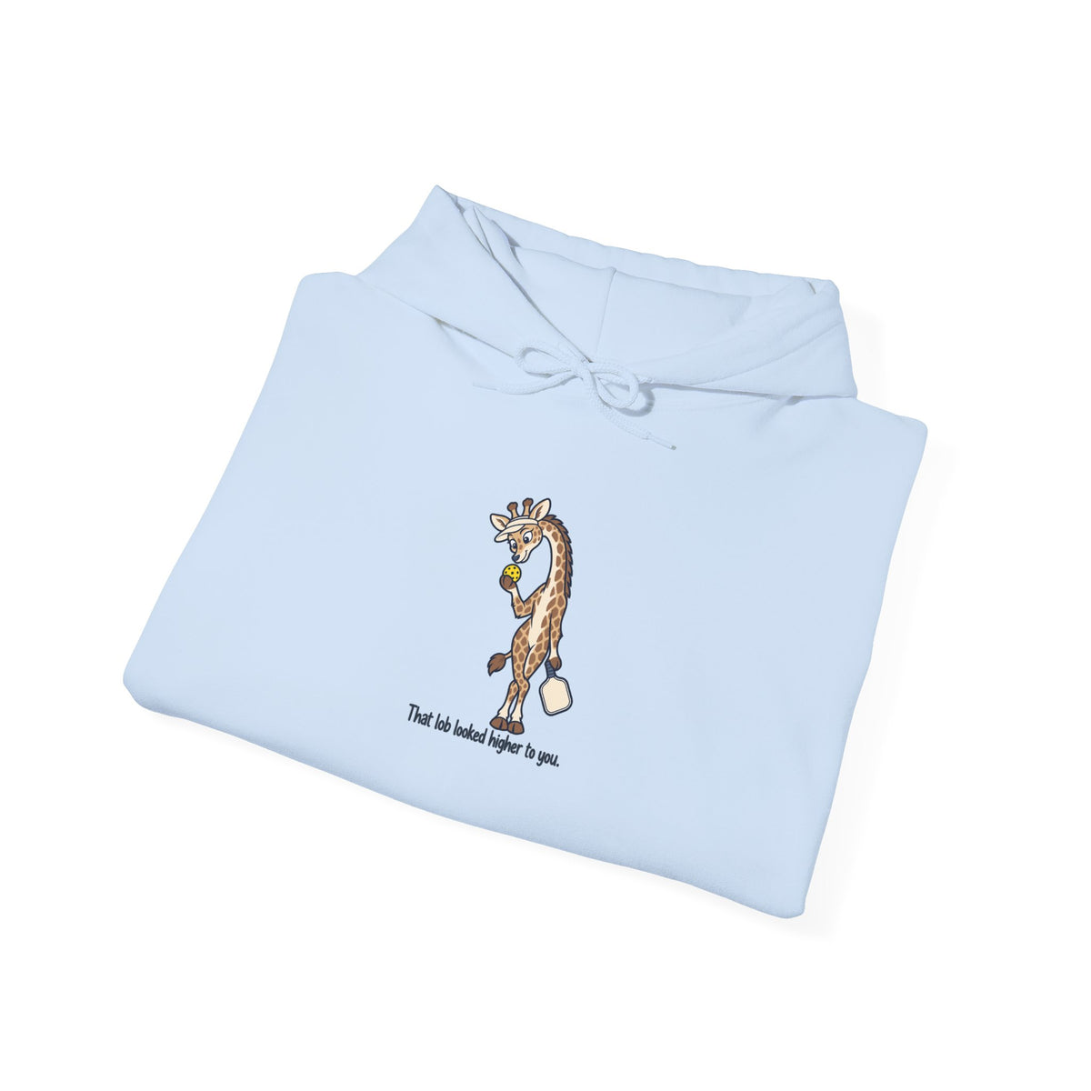 Giraffe pickleball hoodie, That Lob Looked Higher to You