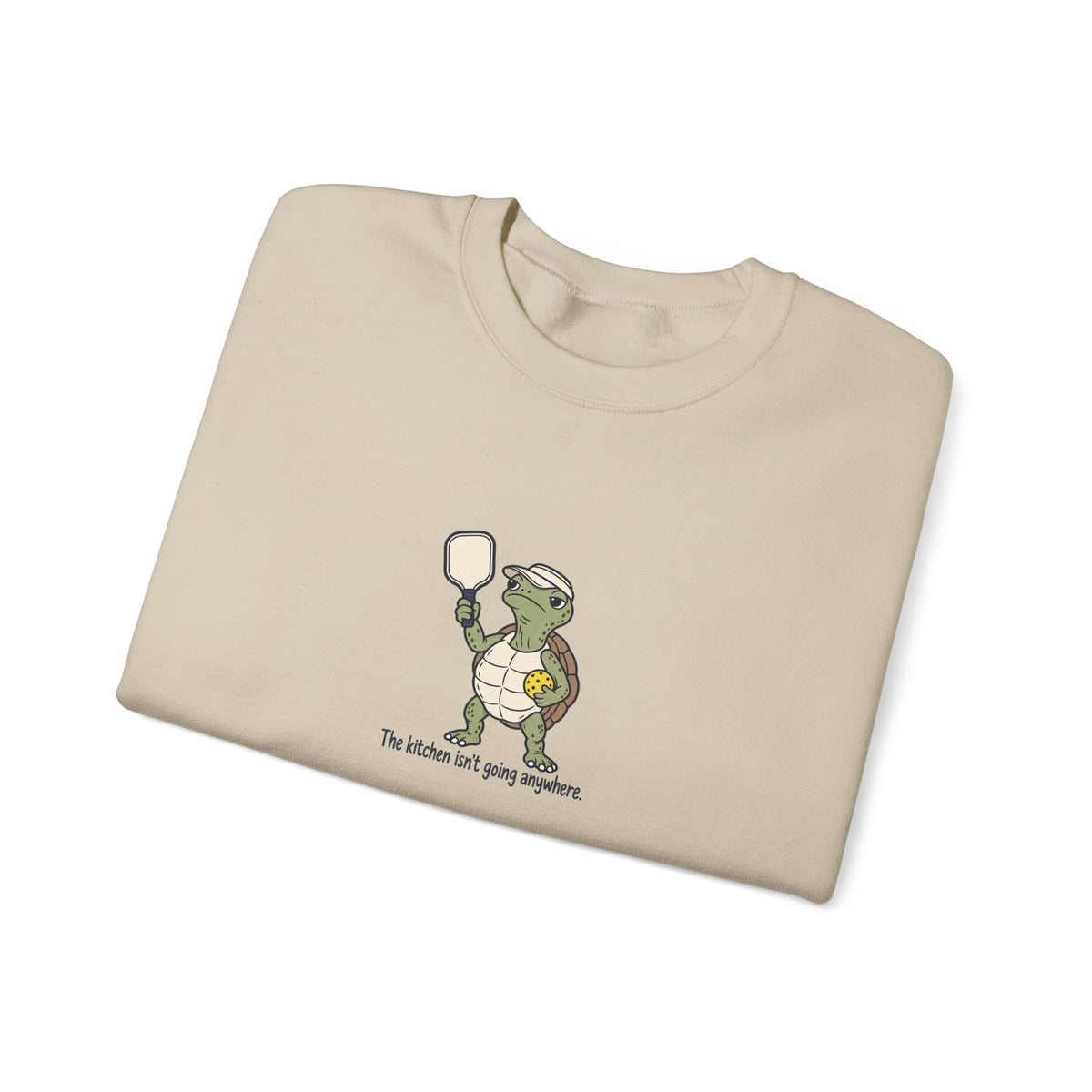 Turtle pickleball crewneck sweatshirt, The Kitchen Isn't Going Anywhere
