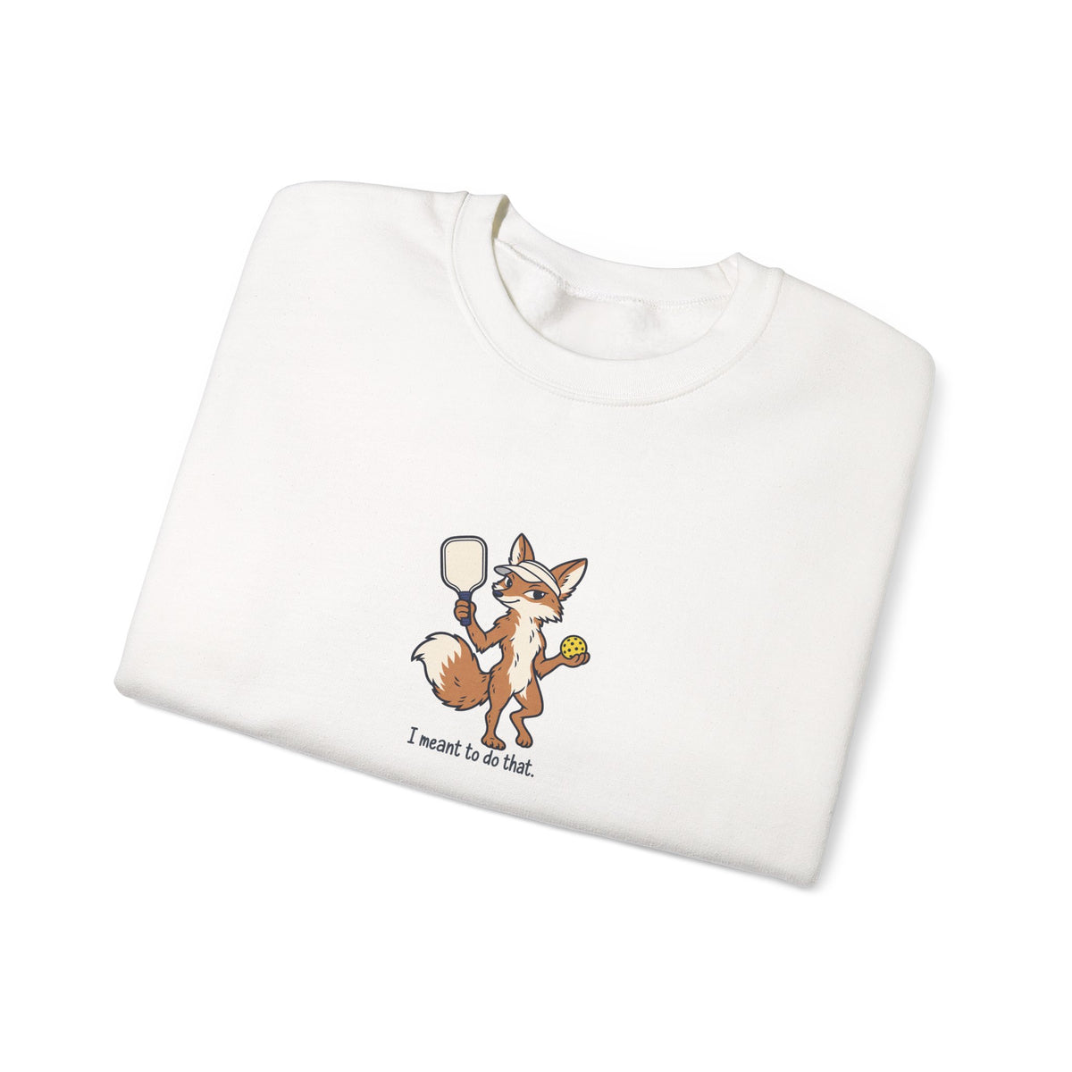 Fox pickleball crewneck sweatshirt, I Meant to Do That