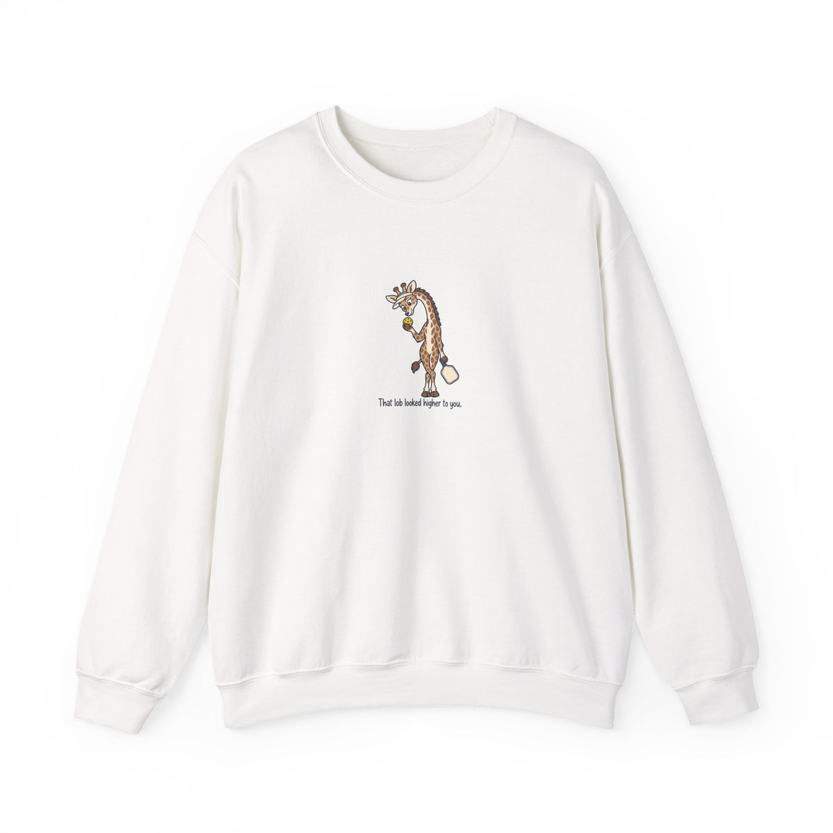 Giraffe pickleball crewneck sweatshirt, That Lob Looked Higher to You