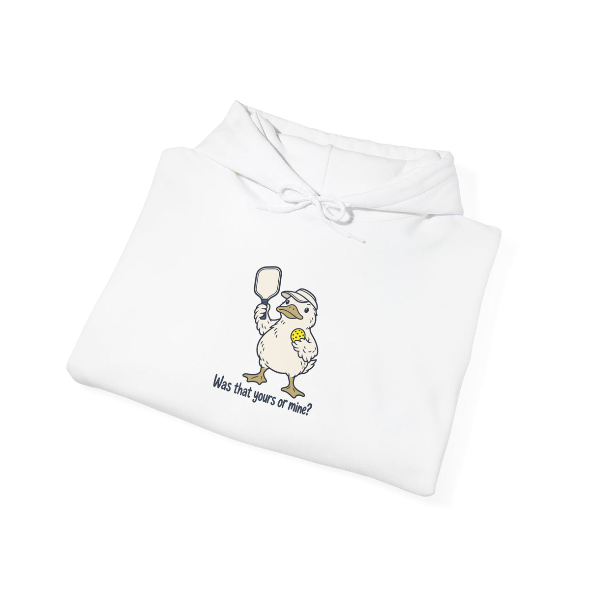 Duck pickleball hoodie, Was That Yours or Mine