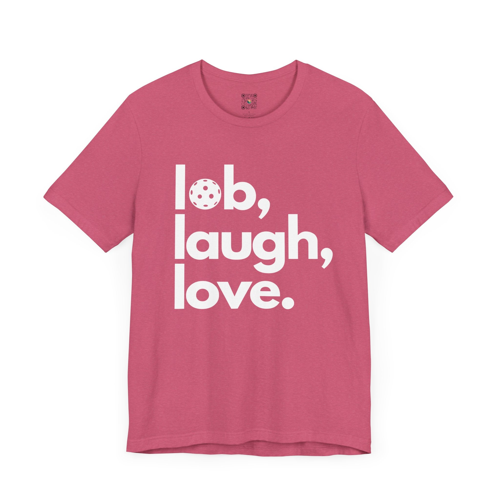 Pickleball T-Shirt - Lob, Laugh, Love.