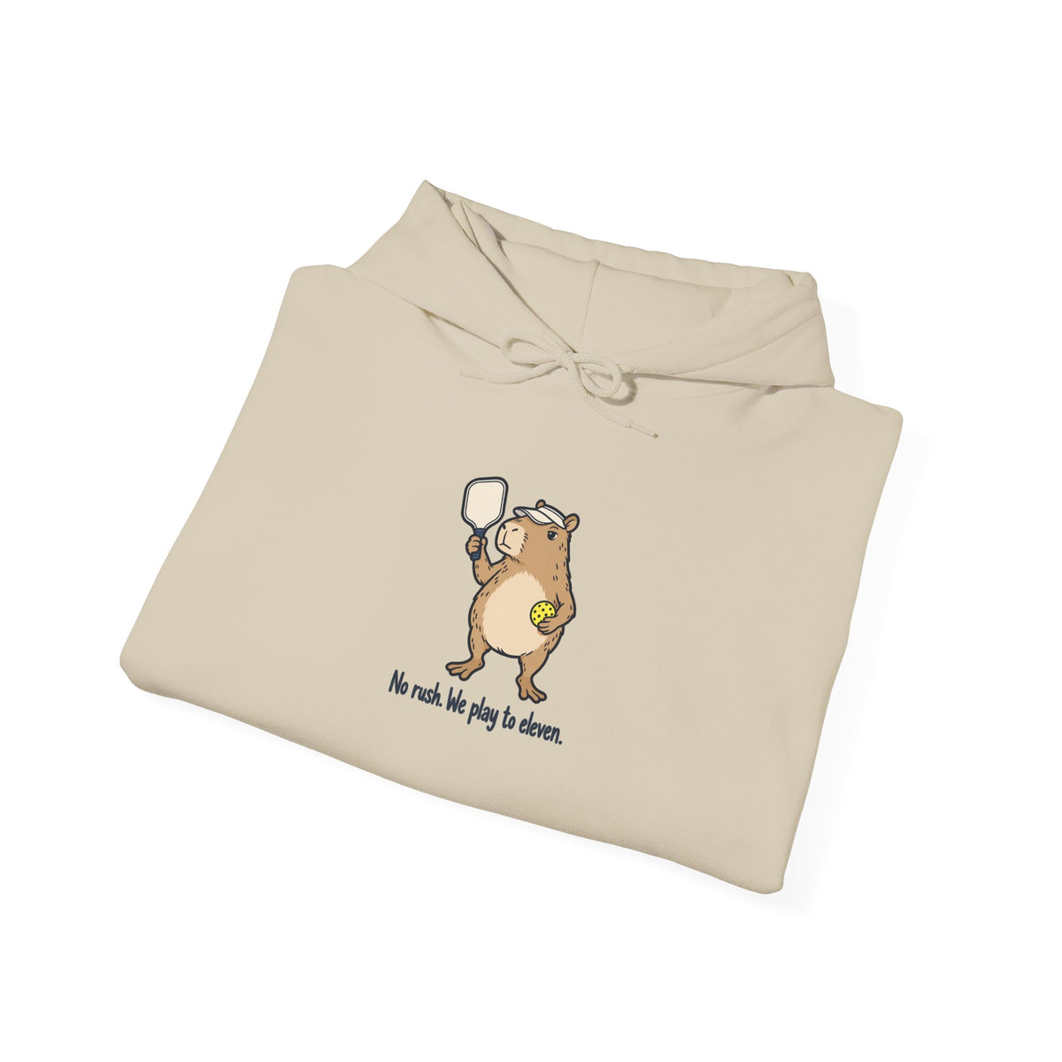 Capybara pickleball hoodie, No Rush, We Play to Eleven