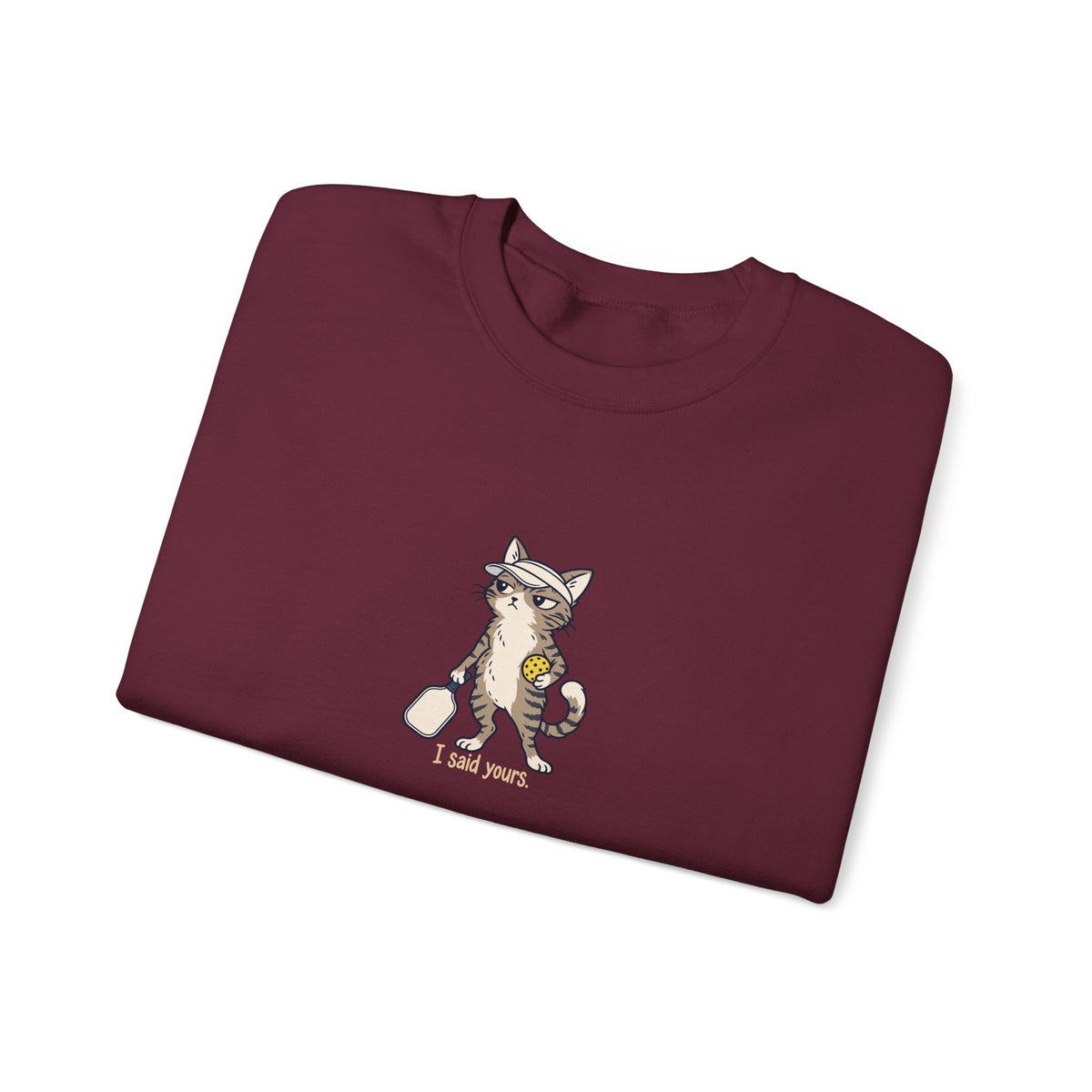 Cat pickleball crewneck sweatshirt, I Said Yours