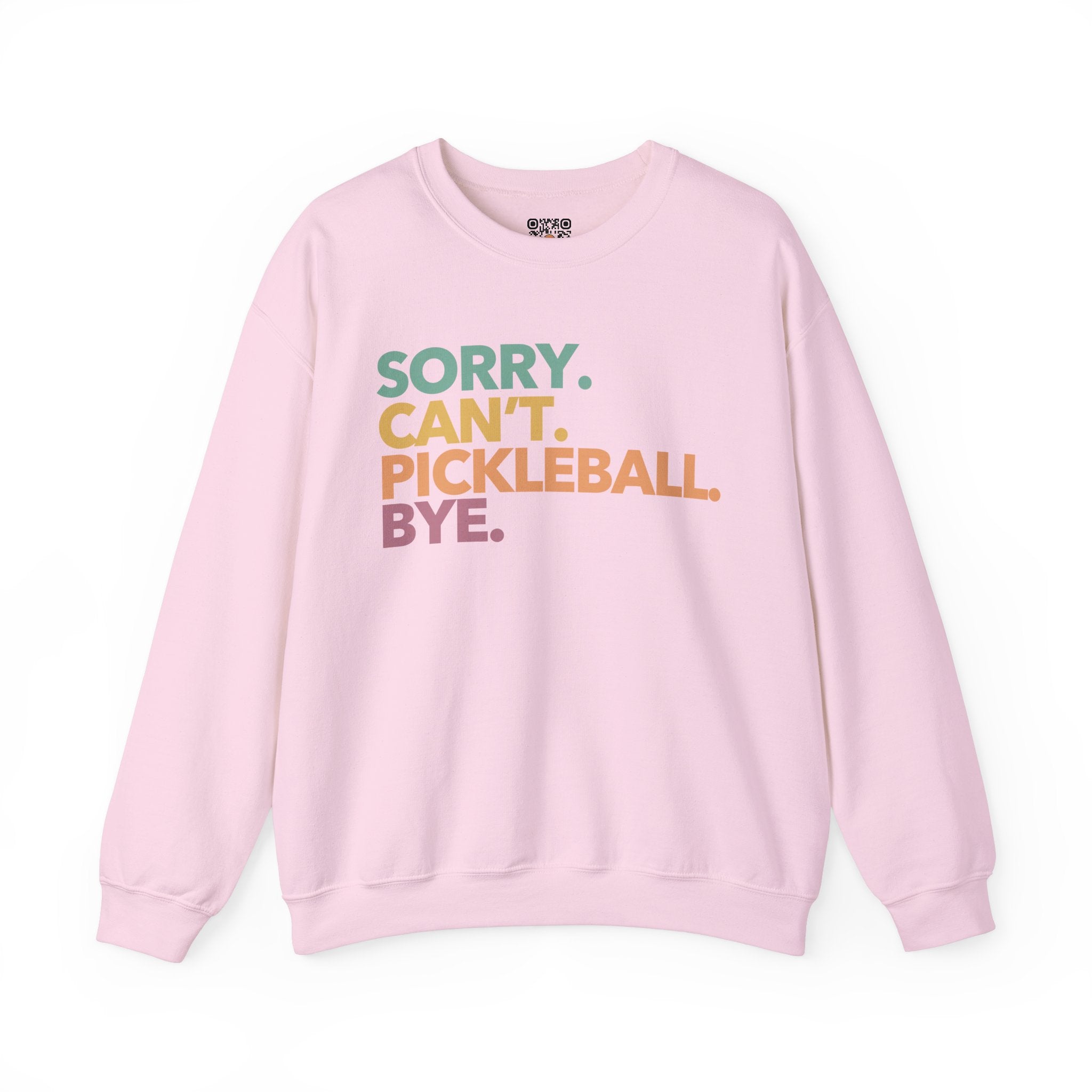 Pickleball Crewneck Sweatshirt - Colorful 'Sorry. Can't. Pickleball. Bye.' - Pickleball Sweatshirt for Women & Men