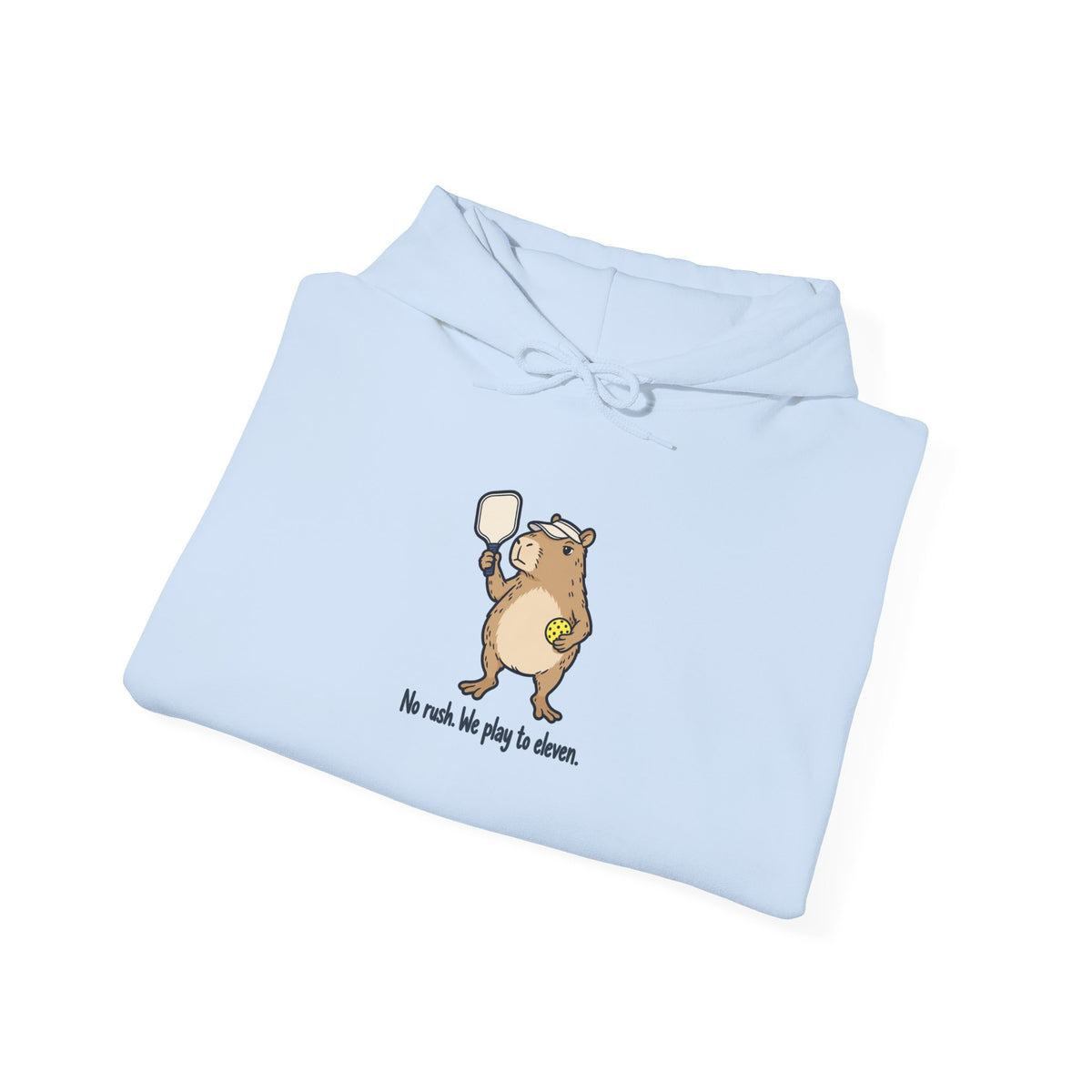 Capybara pickleball hoodie, No Rush, We Play to Eleven
