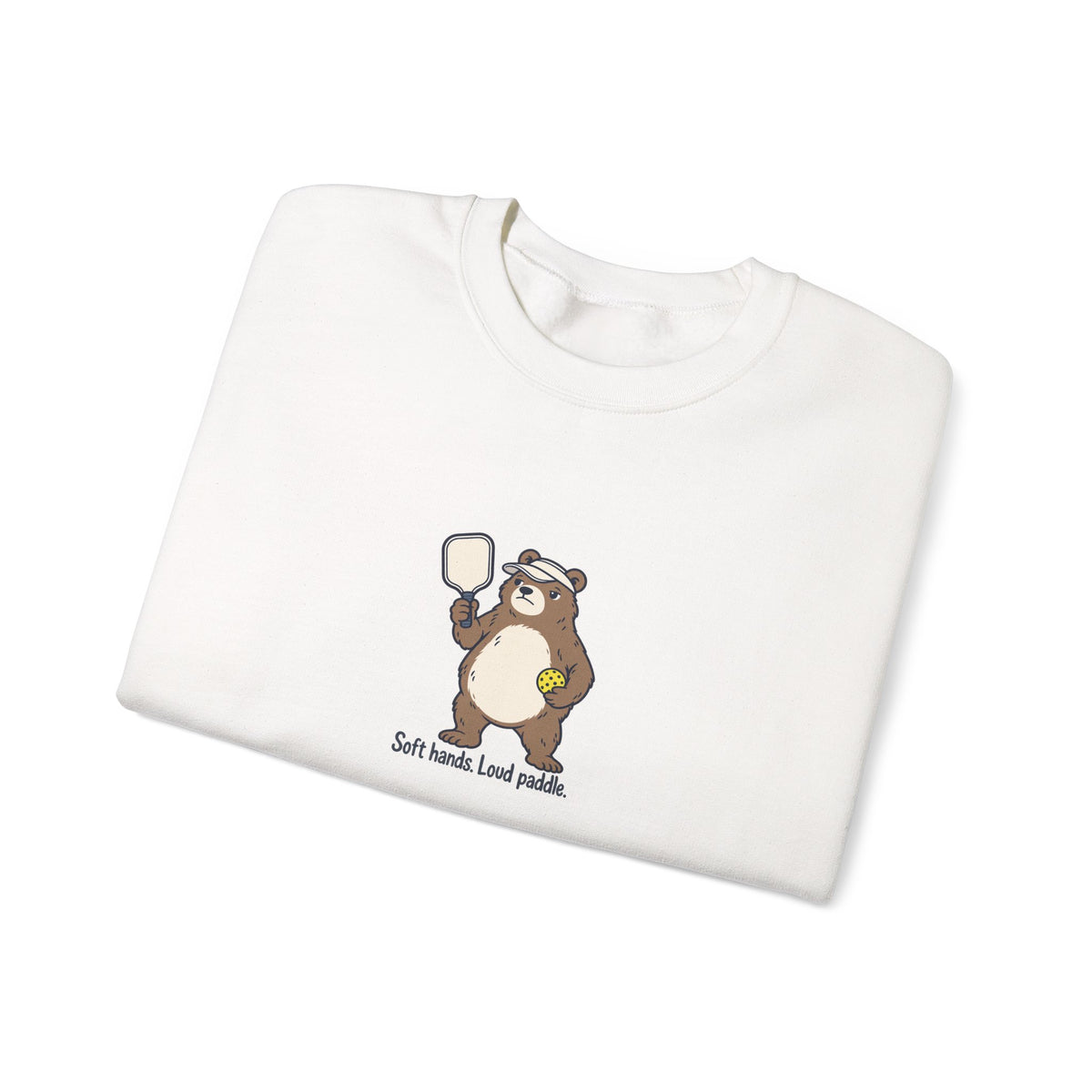 Bear pickleball crewneck sweatshirt, Soft Hands, Loud Paddle