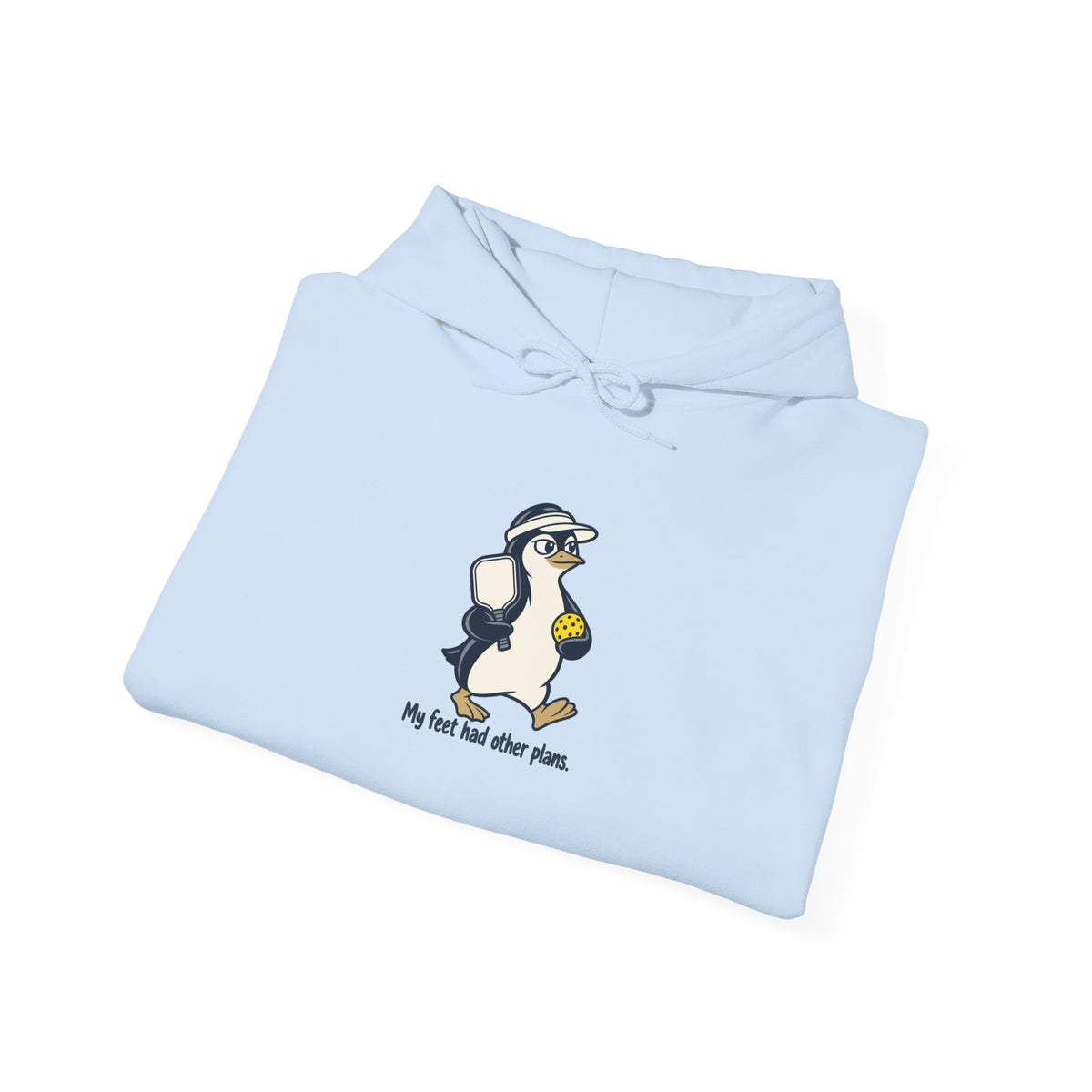 Penguin pickleball hoodie, My Feet Had Other Plans