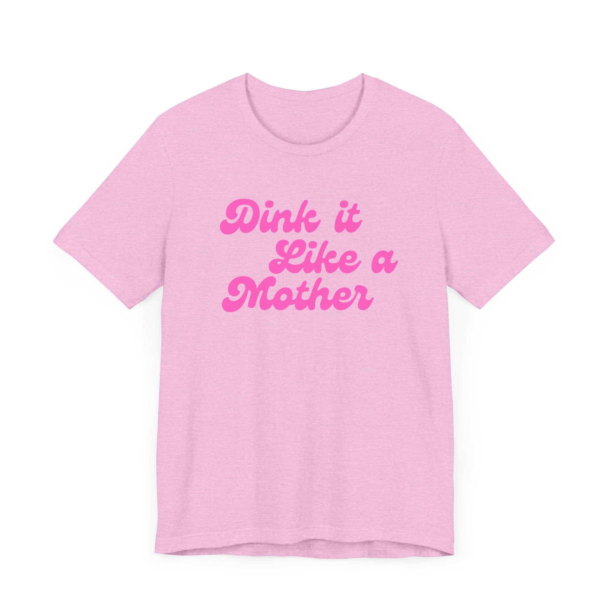Pickleball T-Shirt | Dink it Like a Mother | Pink Wednesdays Collection