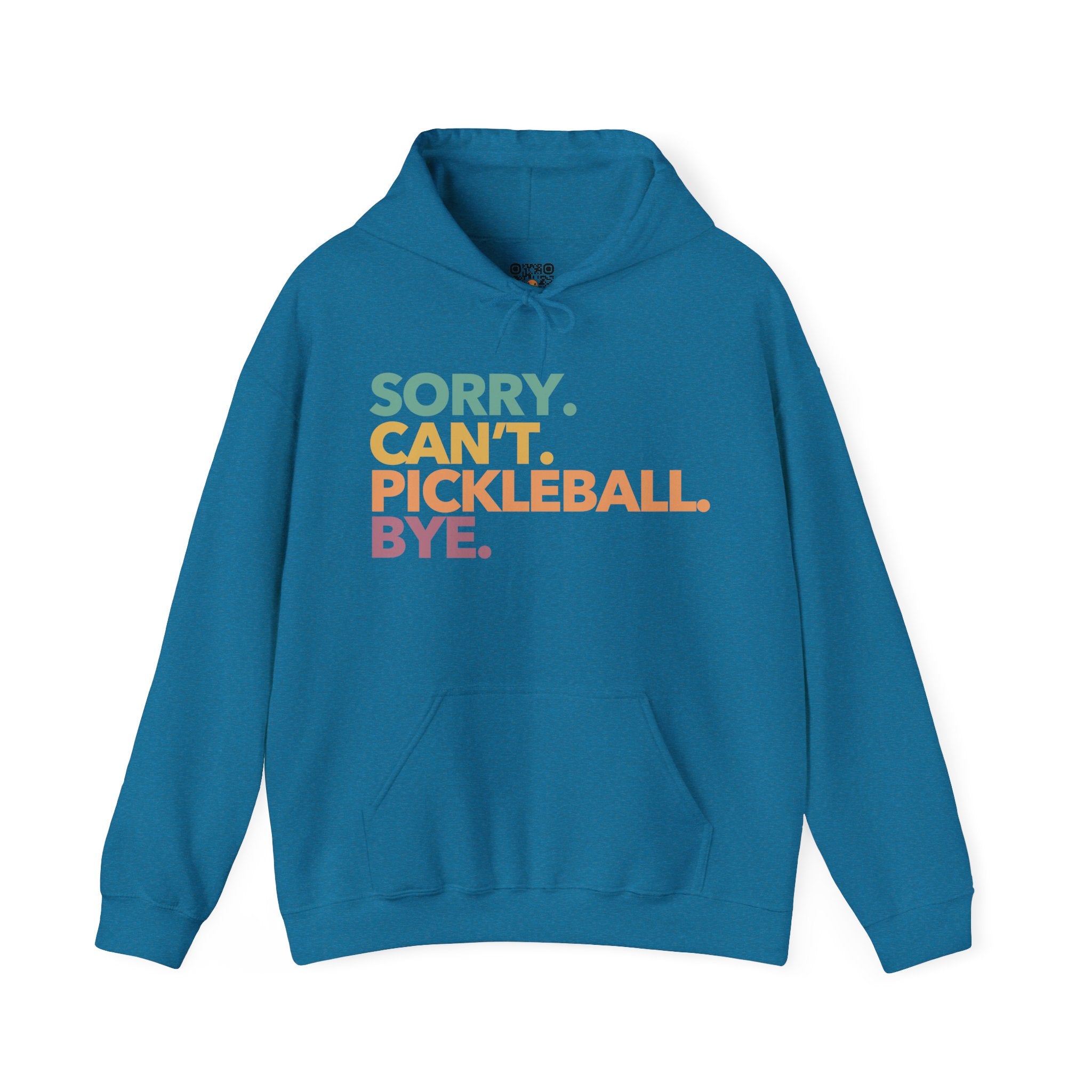 Pickleball Hoodie - Colorful 'Sorry. Can't. Pickleball. Bye.'