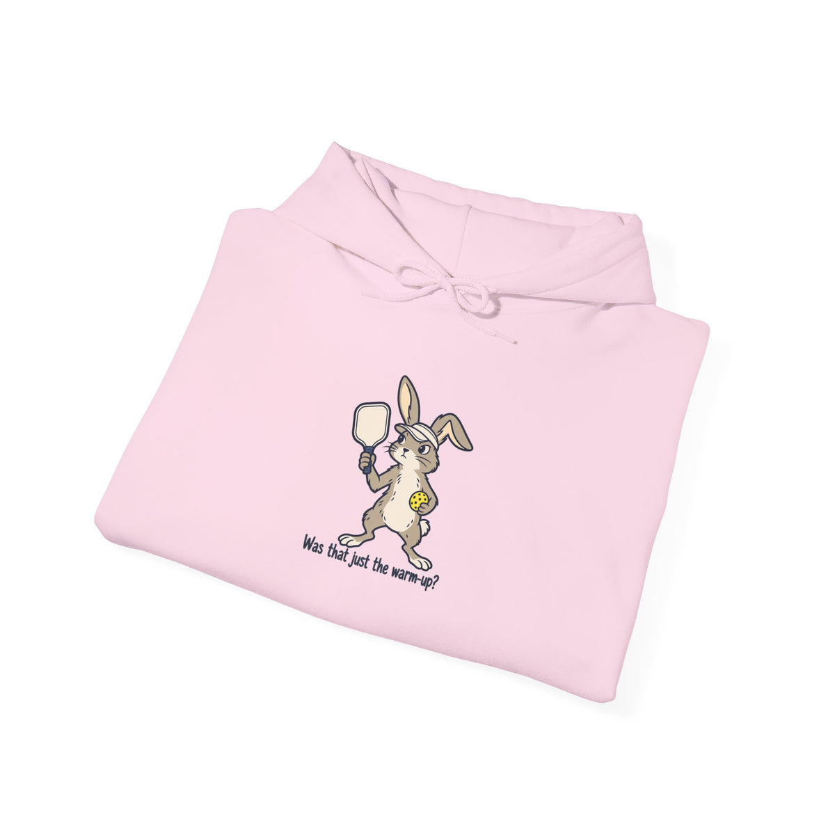 Rabbit pickleball hoodie, Was That Just the Warm-Up