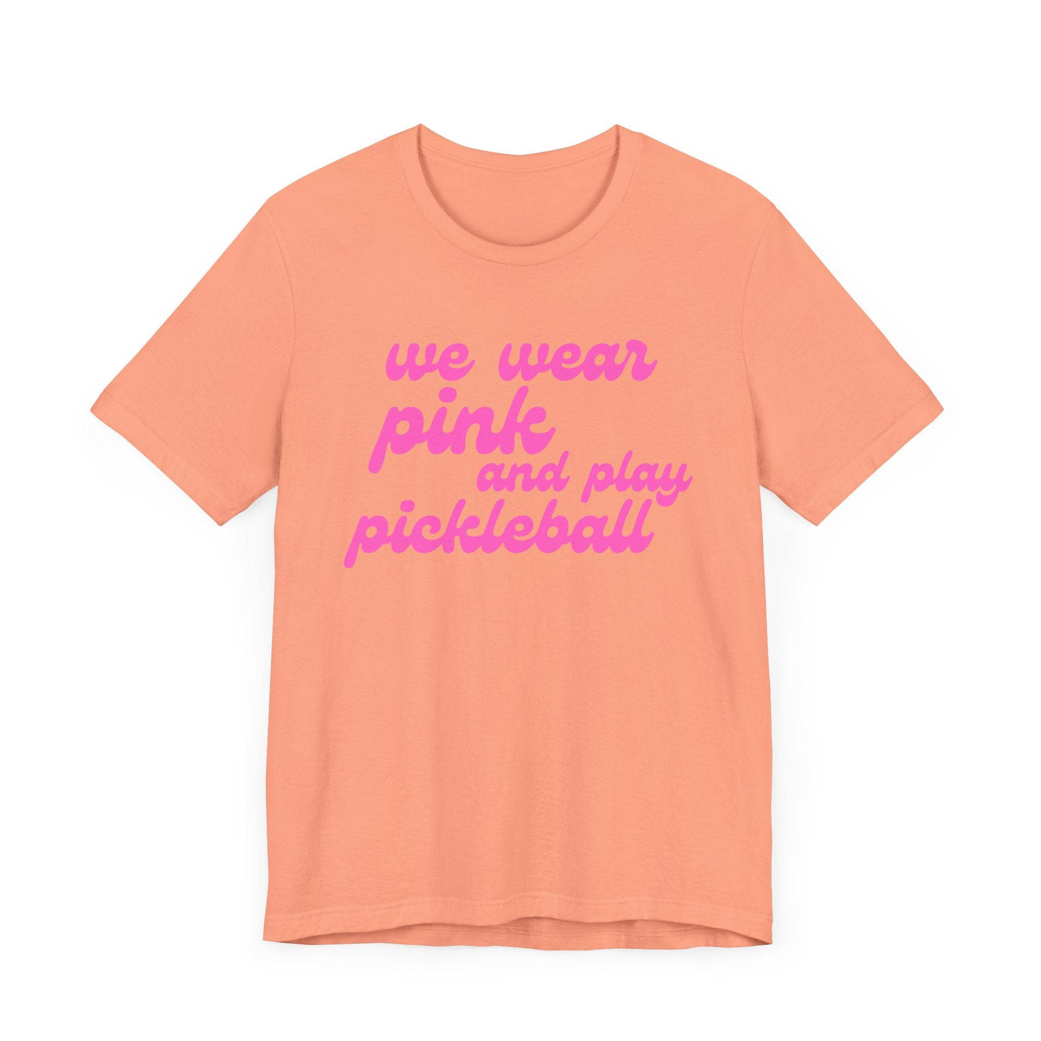 Pickleball T-Shirt | We wear pink and play pickleball | Pink Wednesdays Collection