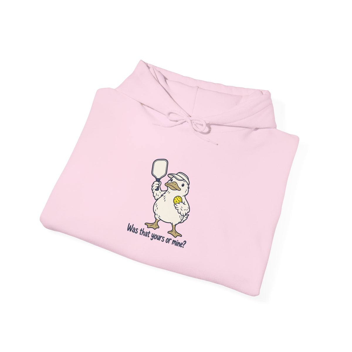Duck pickleball hoodie, Was That Yours or Mine