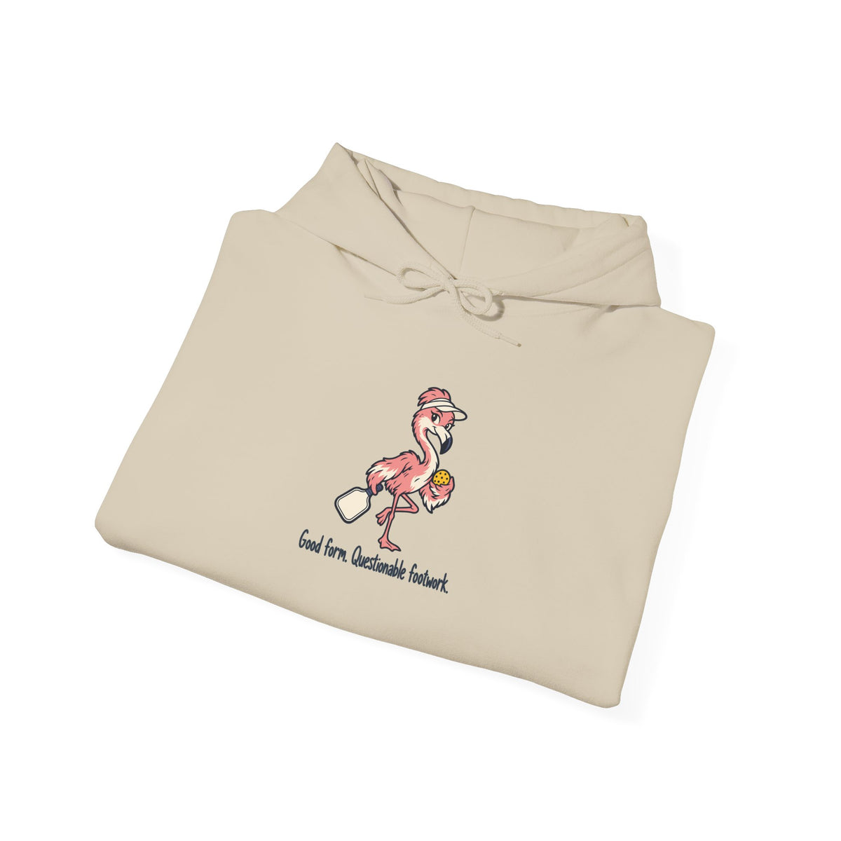 Flamingo pickleball hoodie, Good Form, Questionable Footwork