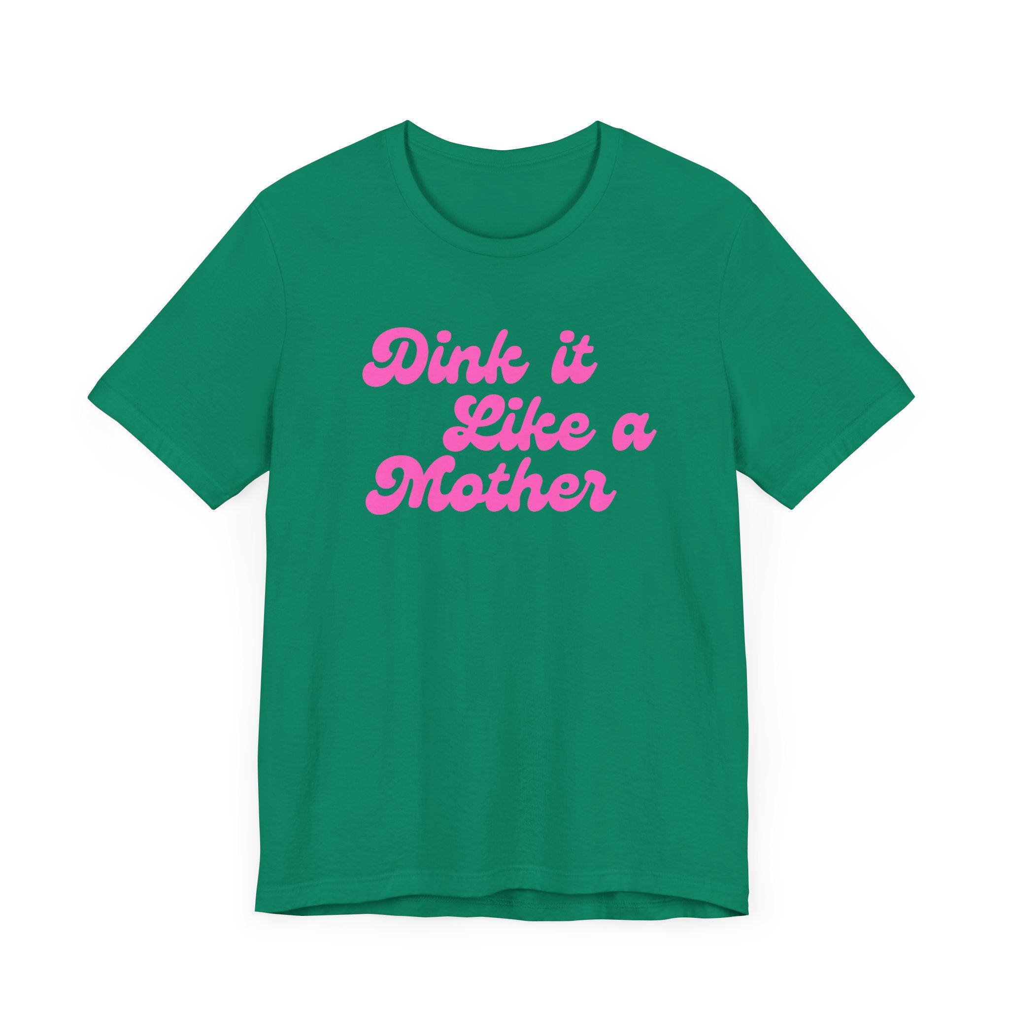 Pickleball T-Shirt | Dink it Like a Mother | Pink Wednesdays Collection