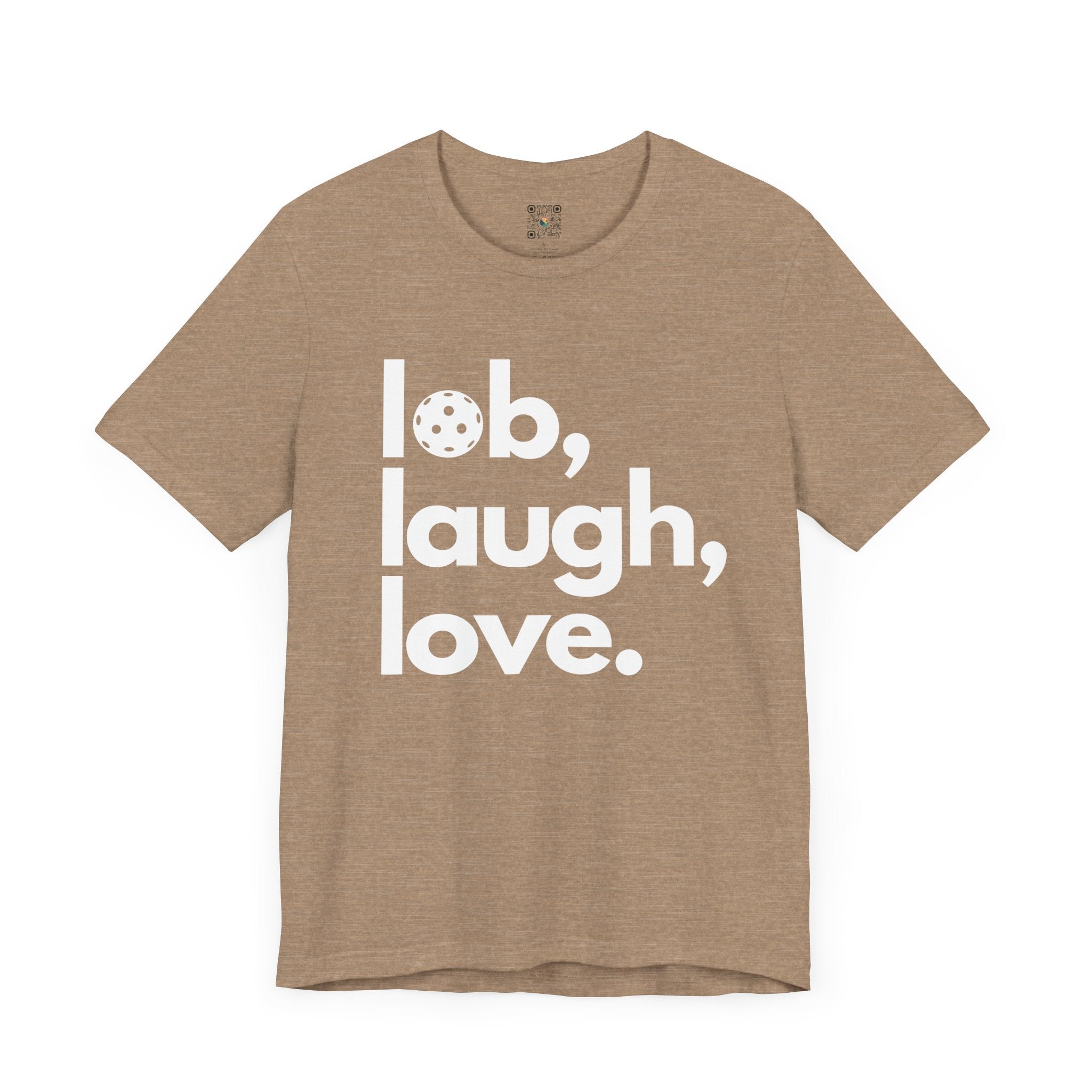 Pickleball T-Shirt - Lob, Laugh, Love.