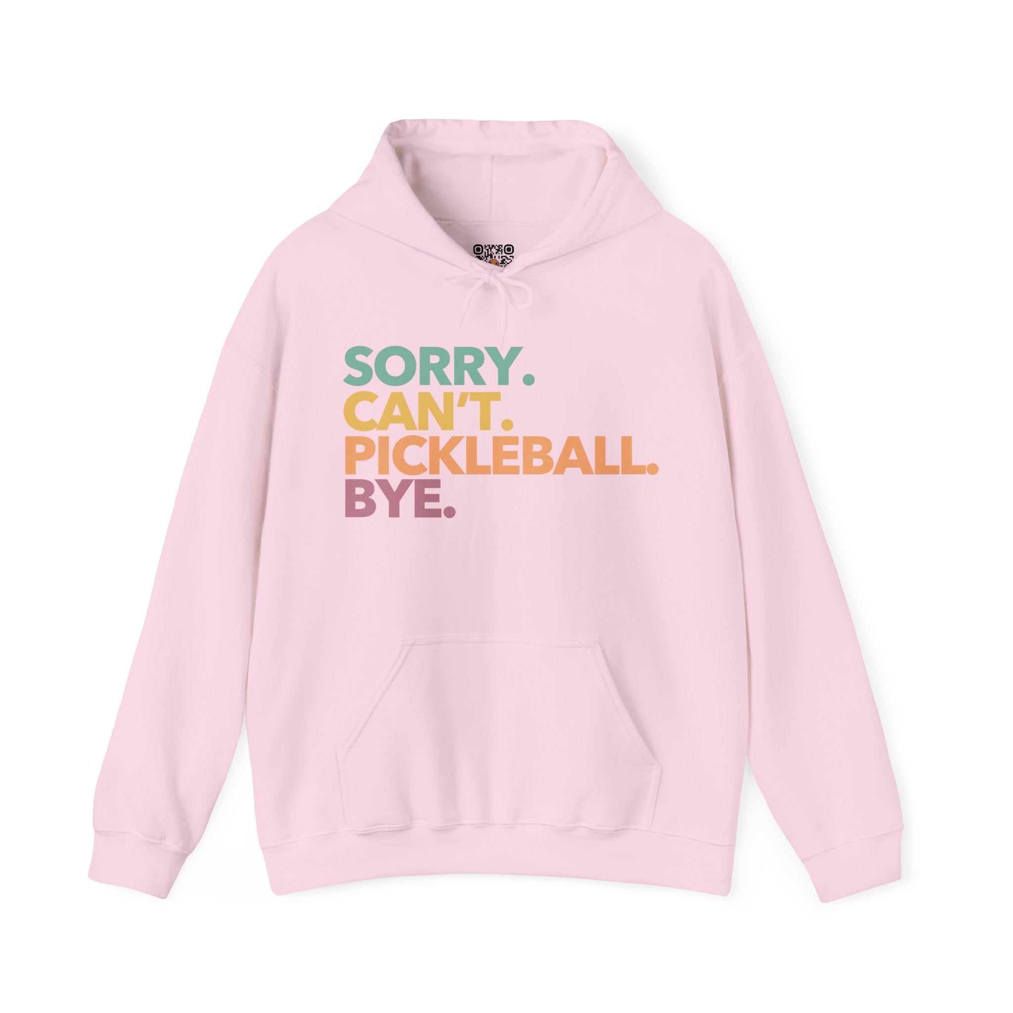 Pickleball Hoodie - Colorful 'Sorry. Can't. Pickleball. Bye.'