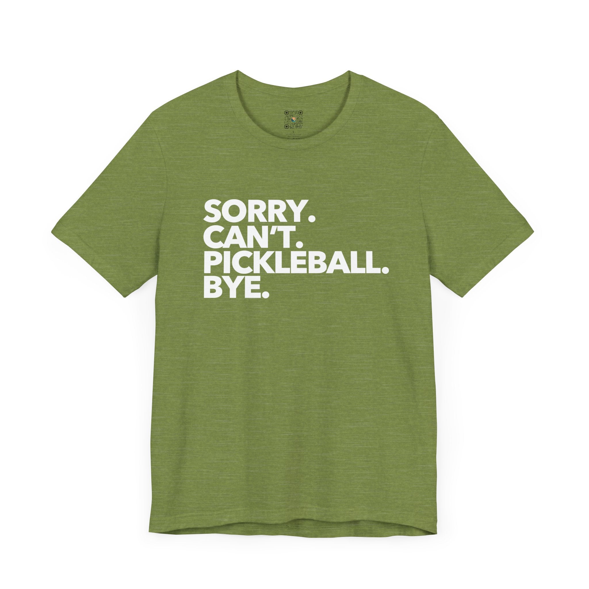 Pickleball T-Shirt - Sorry. Can't. Pickleball. Bye. Design - Pickleball Tee Shirt for Women & Men
