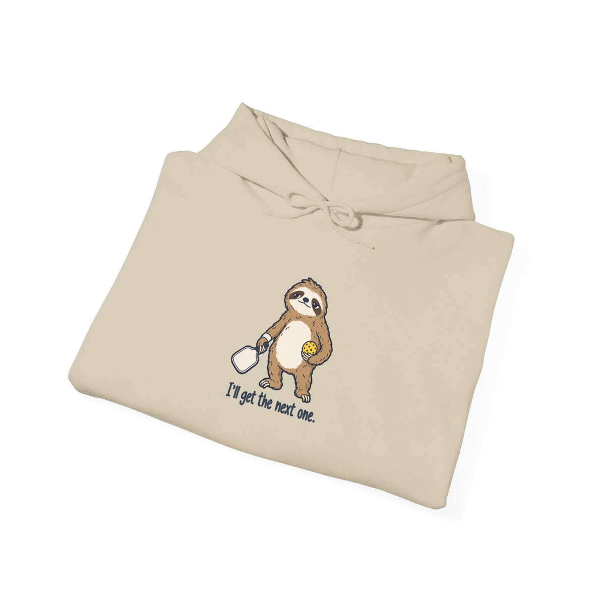 Sloth pickleball hoodie, I'll Get the Next One