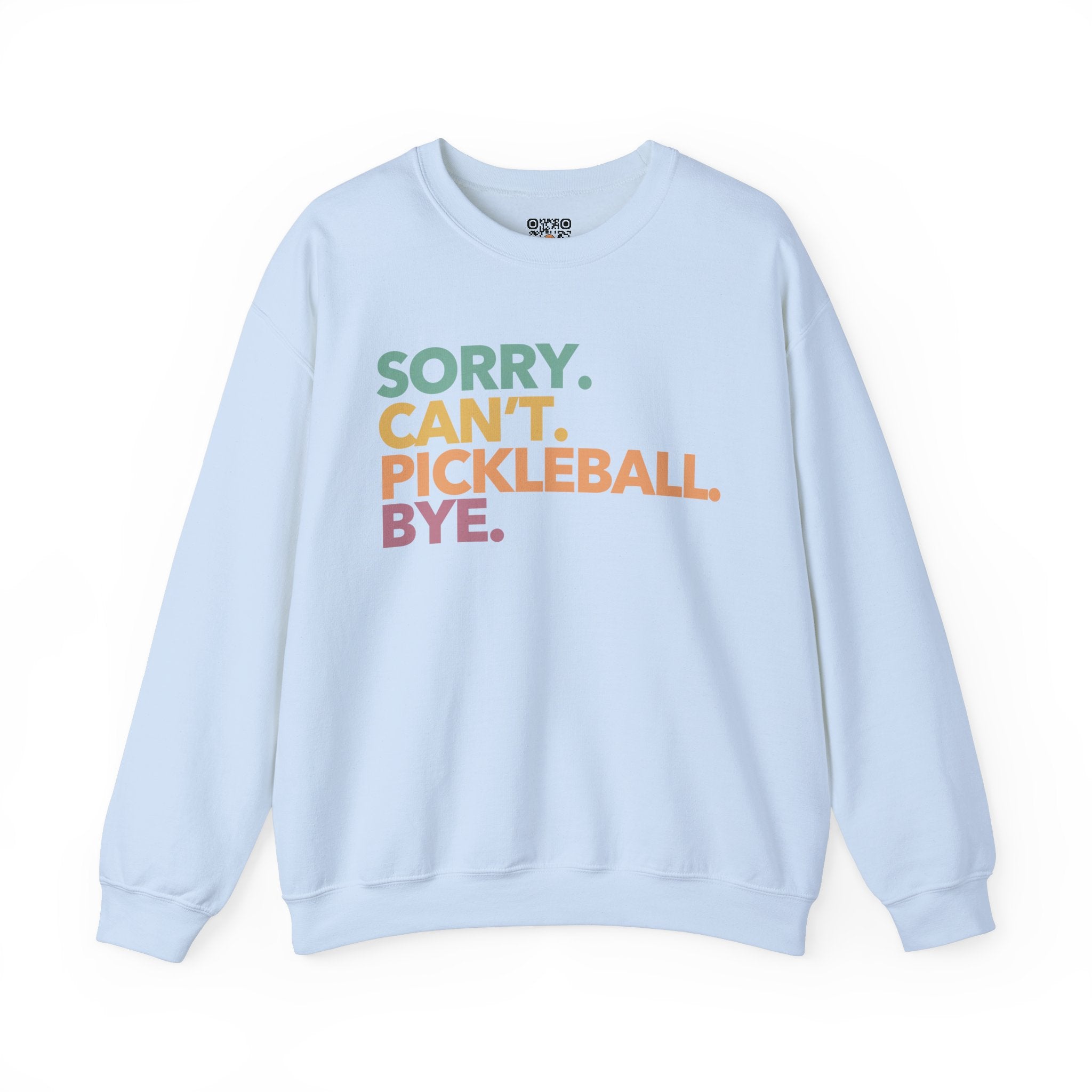 Pickleball Crewneck Sweatshirt - Colorful 'Sorry. Can't. Pickleball. Bye.' - Pickleball Sweatshirt for Women & Men