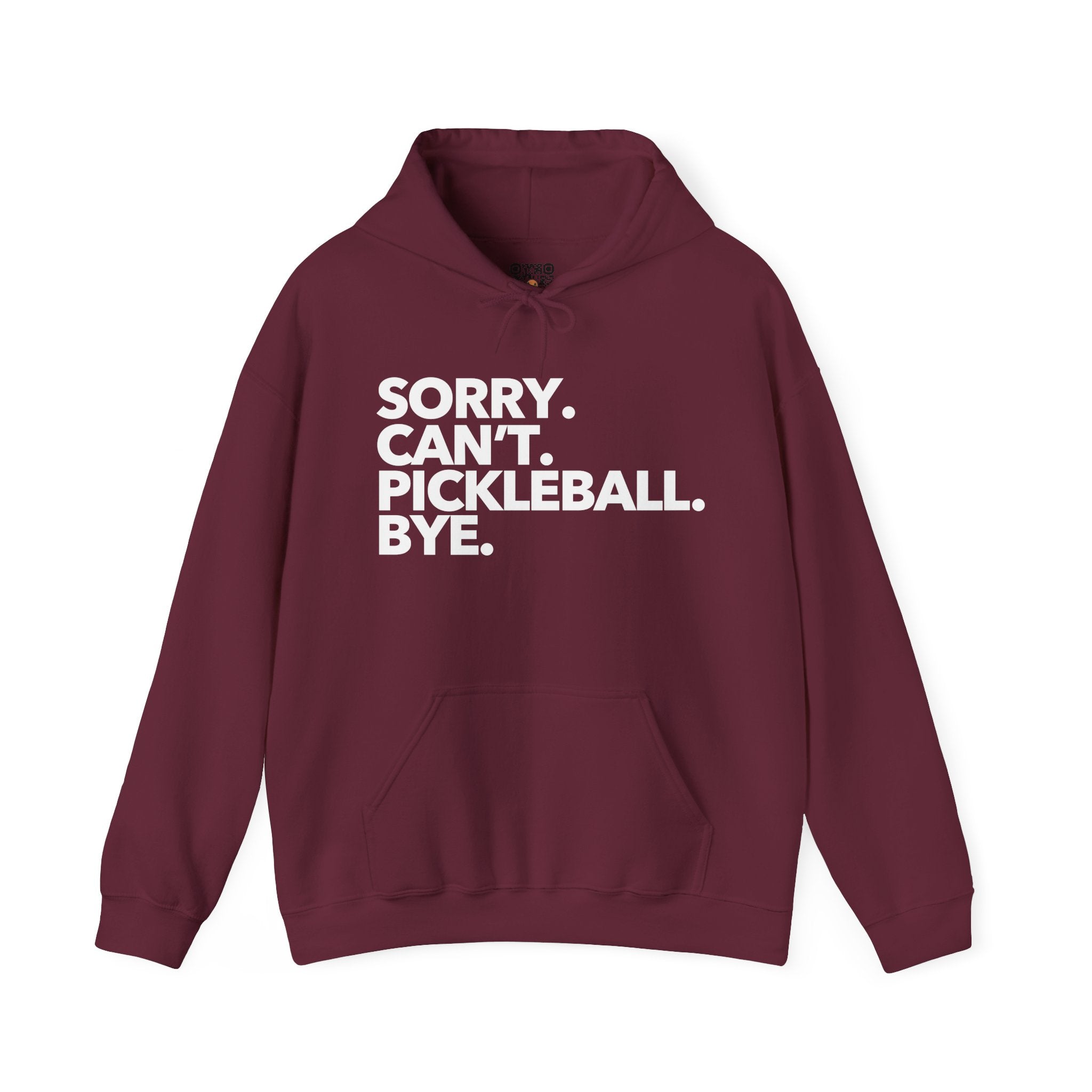 Pickleball Hoodie - White 'Sorry. Can't. Pickleball. Bye.'