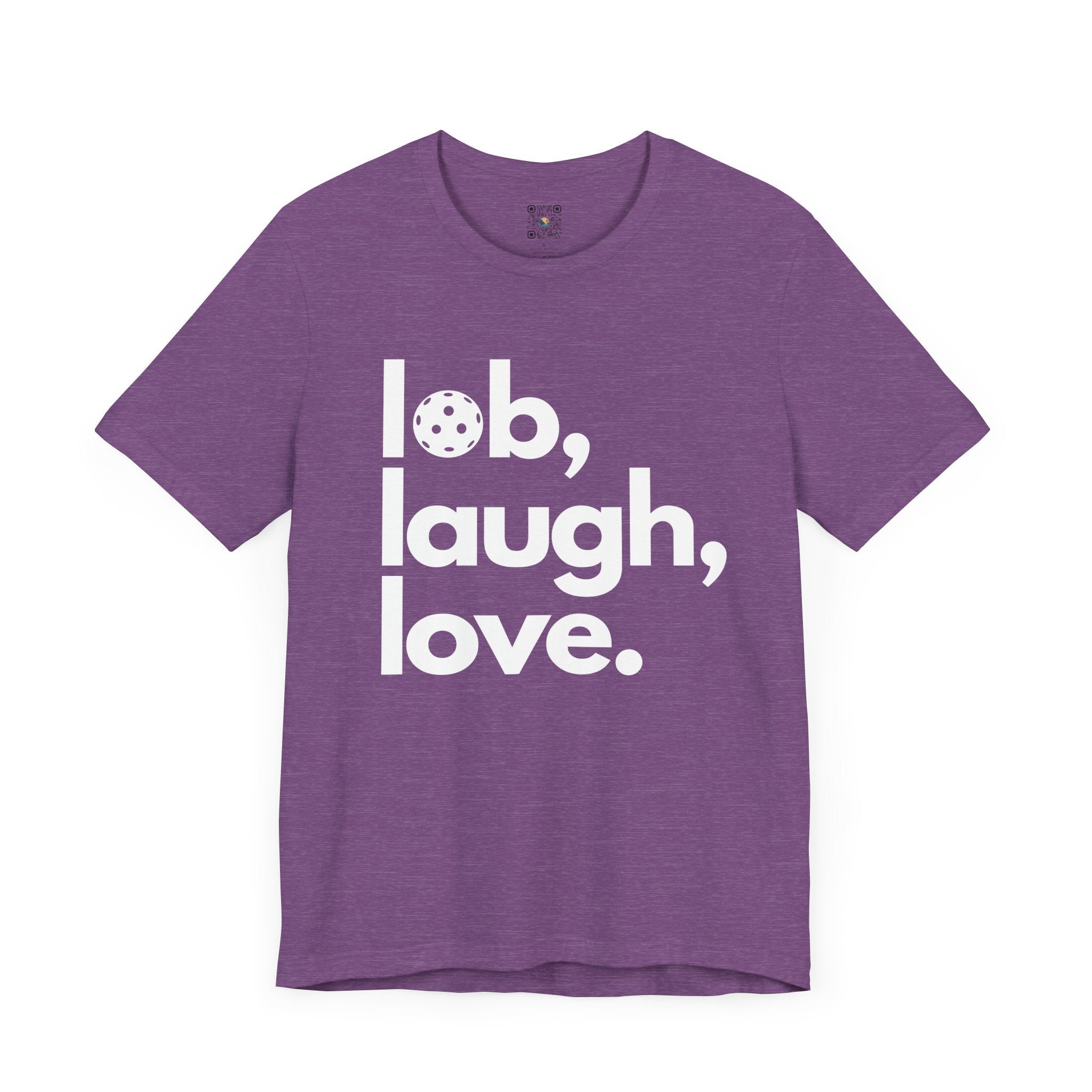 Pickleball T-Shirt - Lob, Laugh, Love.