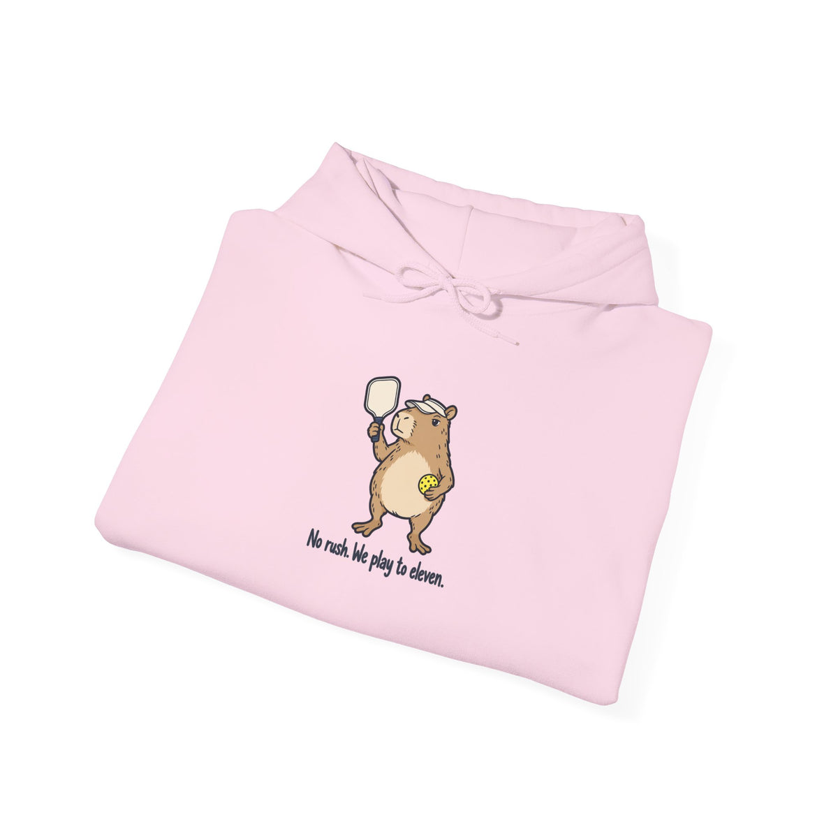 Capybara pickleball hoodie, No Rush, We Play to Eleven