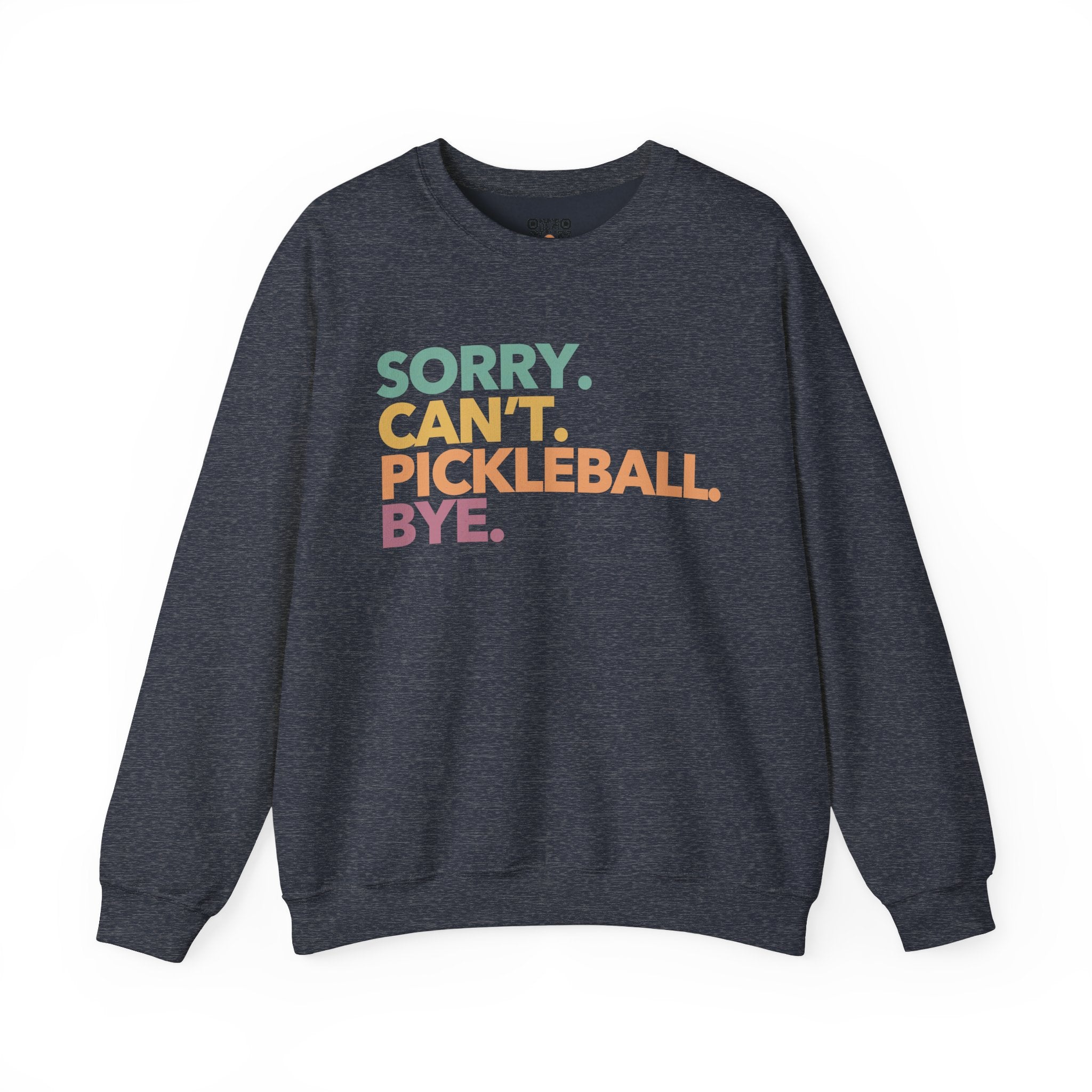 Pickleball Crewneck Sweatshirt - Colorful 'Sorry. Can't. Pickleball. Bye.' - Pickleball Sweatshirt for Women & Men