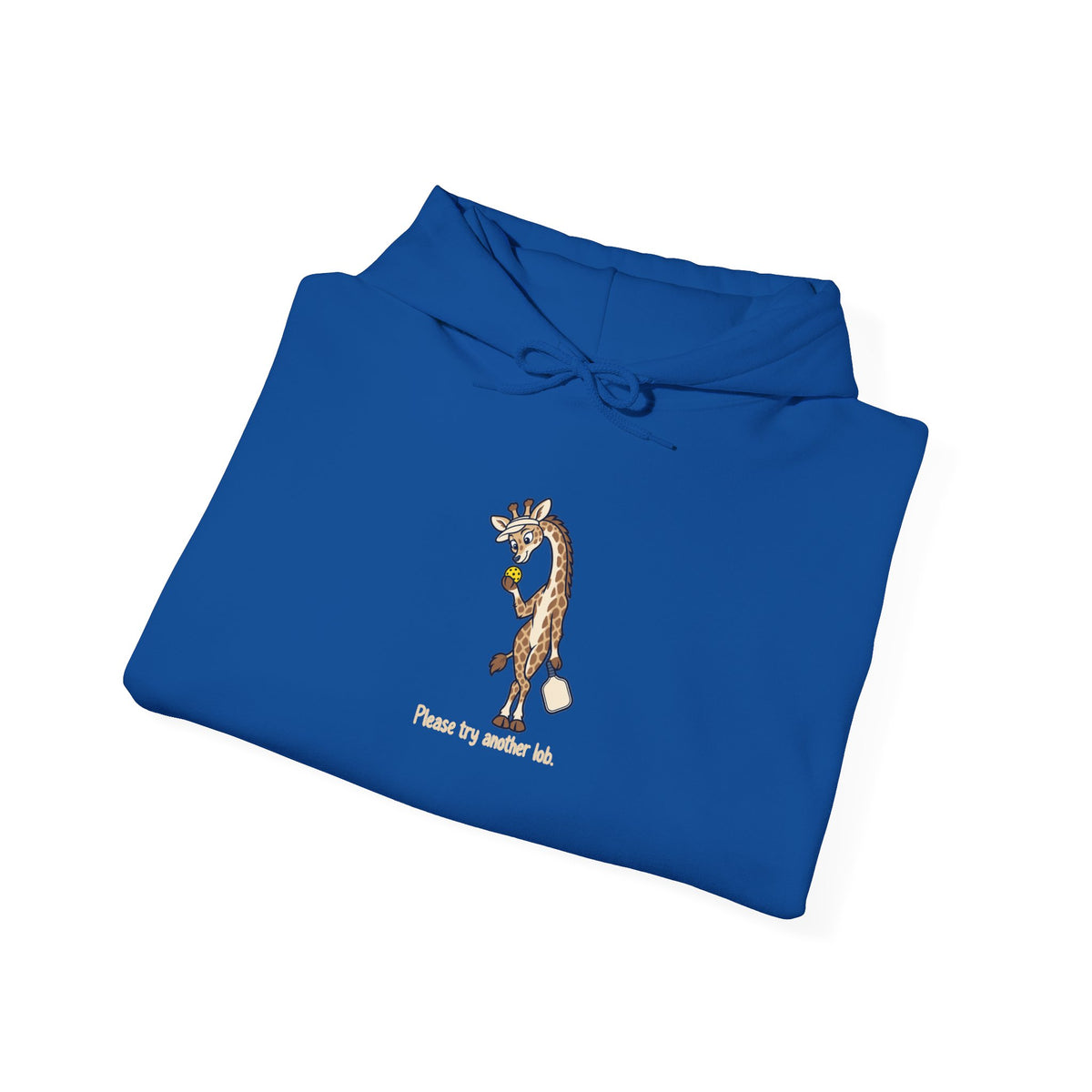 Giraffe pickleball hoodie, Please Try Another Lob
