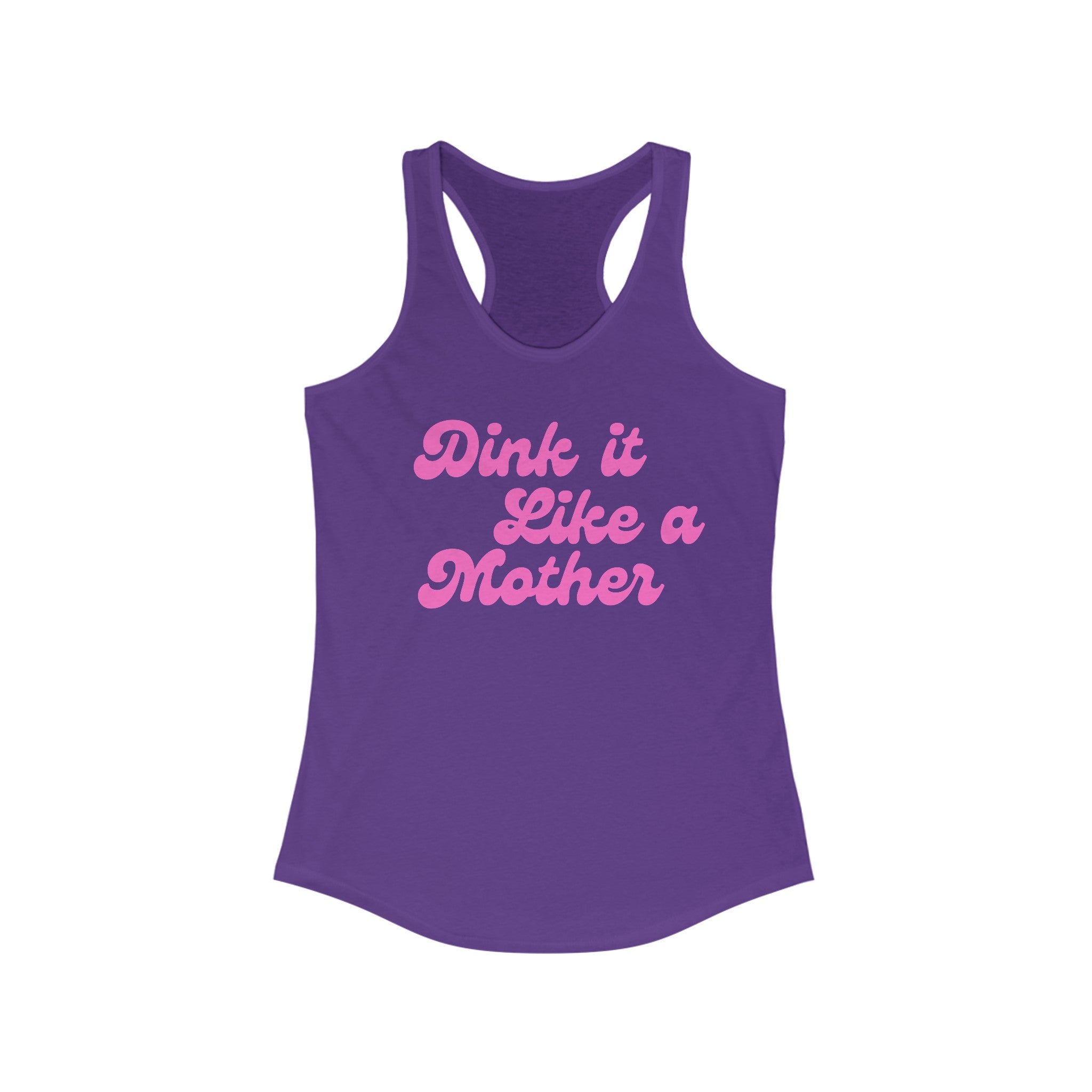 Women's Racerback Slim Fit Pickleball Tank | Dink it Like a Mother | Pink Wednesdays Collection