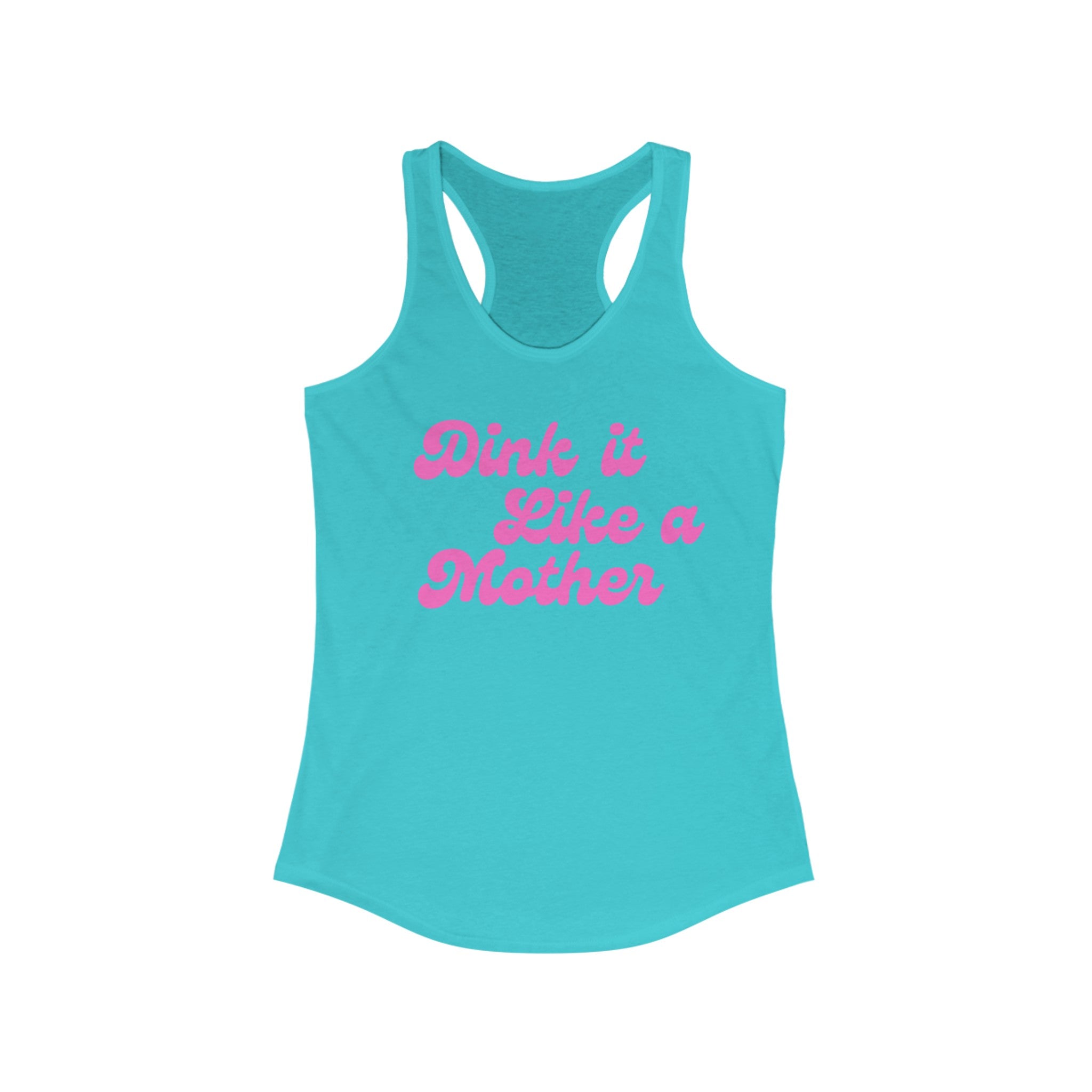 Women's Racerback Slim Fit Pickleball Tank | Dink it Like a Mother | Pink Wednesdays Collection