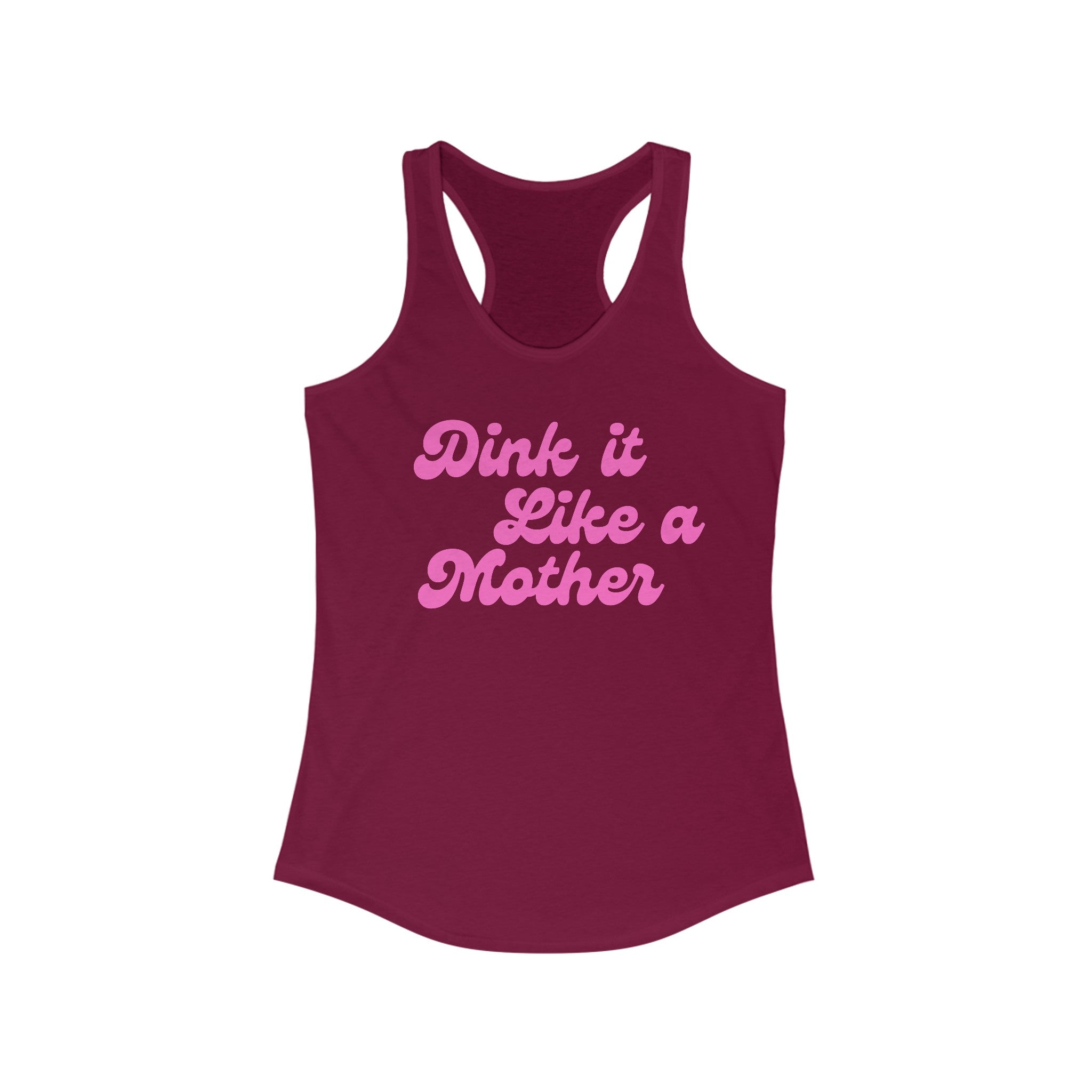 Women's Racerback Slim Fit Pickleball Tank | Dink it Like a Mother | Pink Wednesdays Collection
