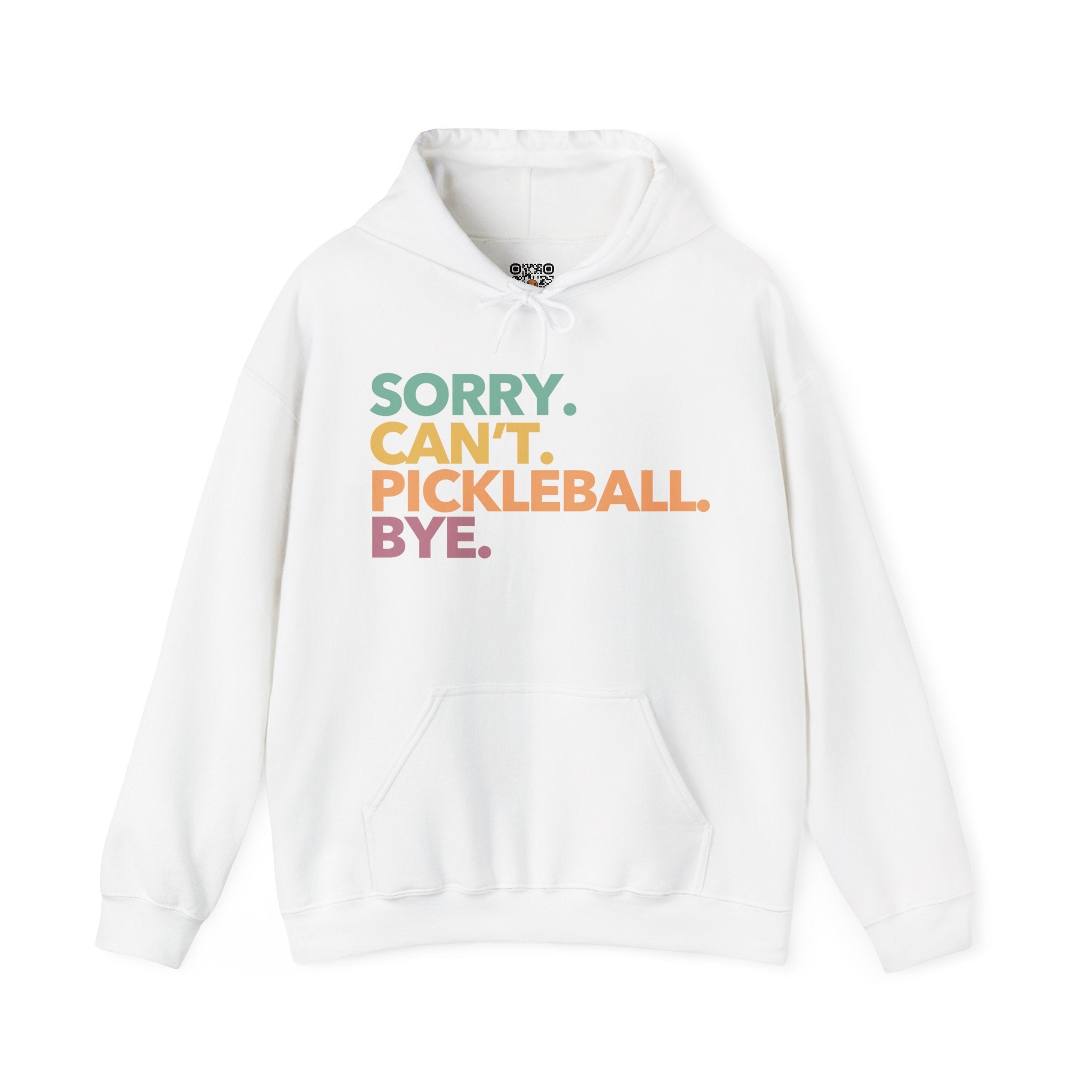 Pickleball Hoodie - Colorful 'Sorry. Can't. Pickleball. Bye.'