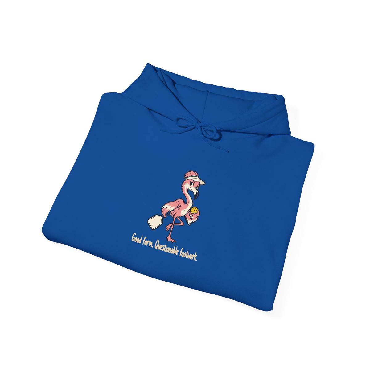 Flamingo pickleball hoodie, Good Form, Questionable Footwork