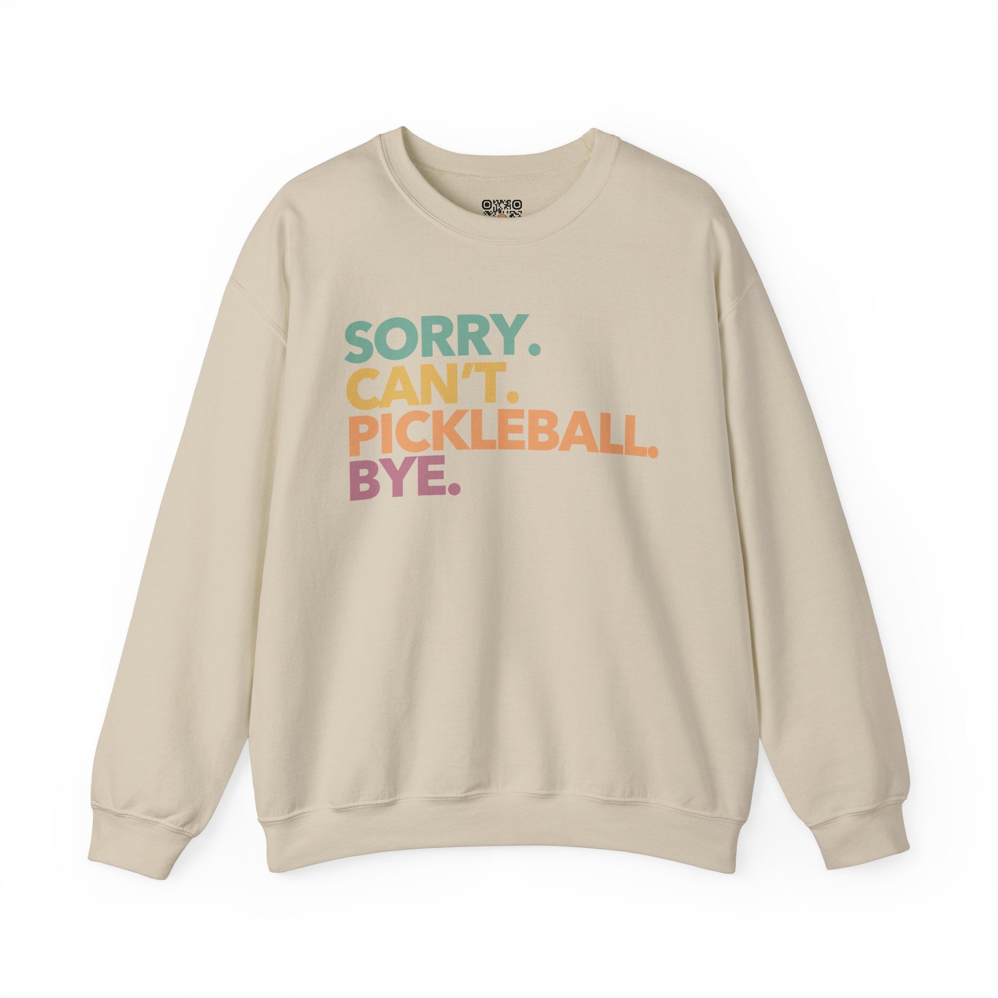 Pickleball Crewneck Sweatshirt - Colorful 'Sorry. Can't. Pickleball. Bye.' - Pickleball Sweatshirt for Women & Men
