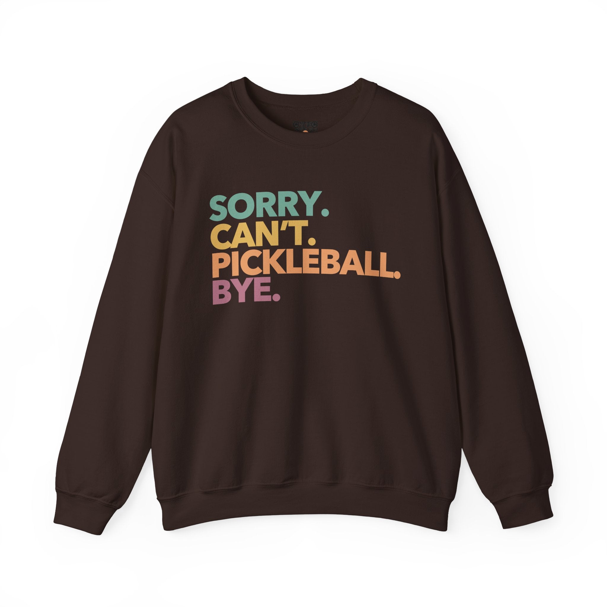 Pickleball Crewneck Sweatshirt - Colorful 'Sorry. Can't. Pickleball. Bye.' - Pickleball Sweatshirt for Women & Men