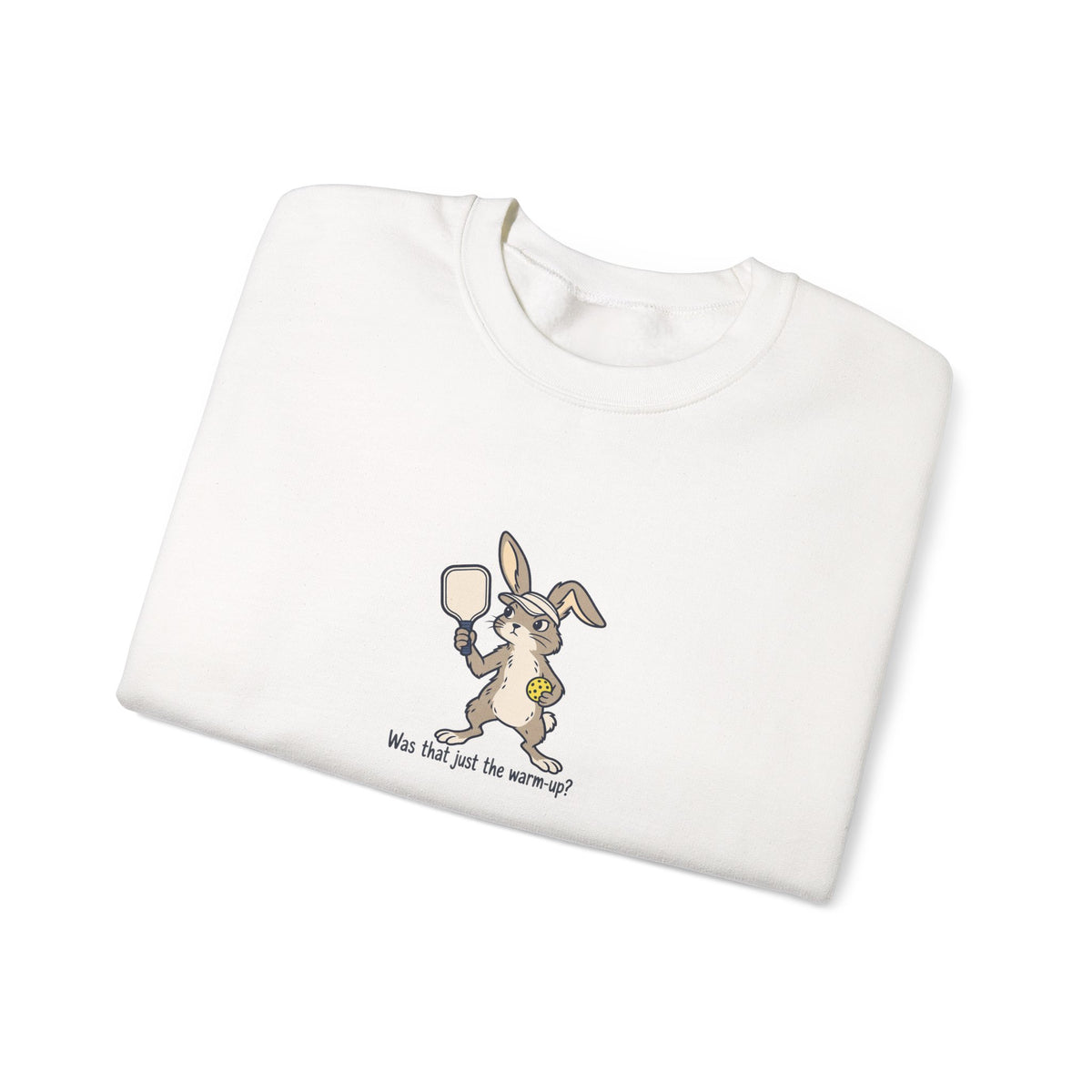 Rabbit pickleball crewneck sweatshirt, Was That Just the Warm-Up