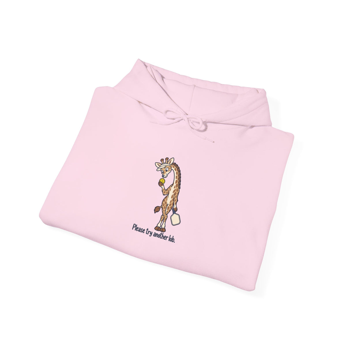 Giraffe pickleball hoodie, Please Try Another Lob