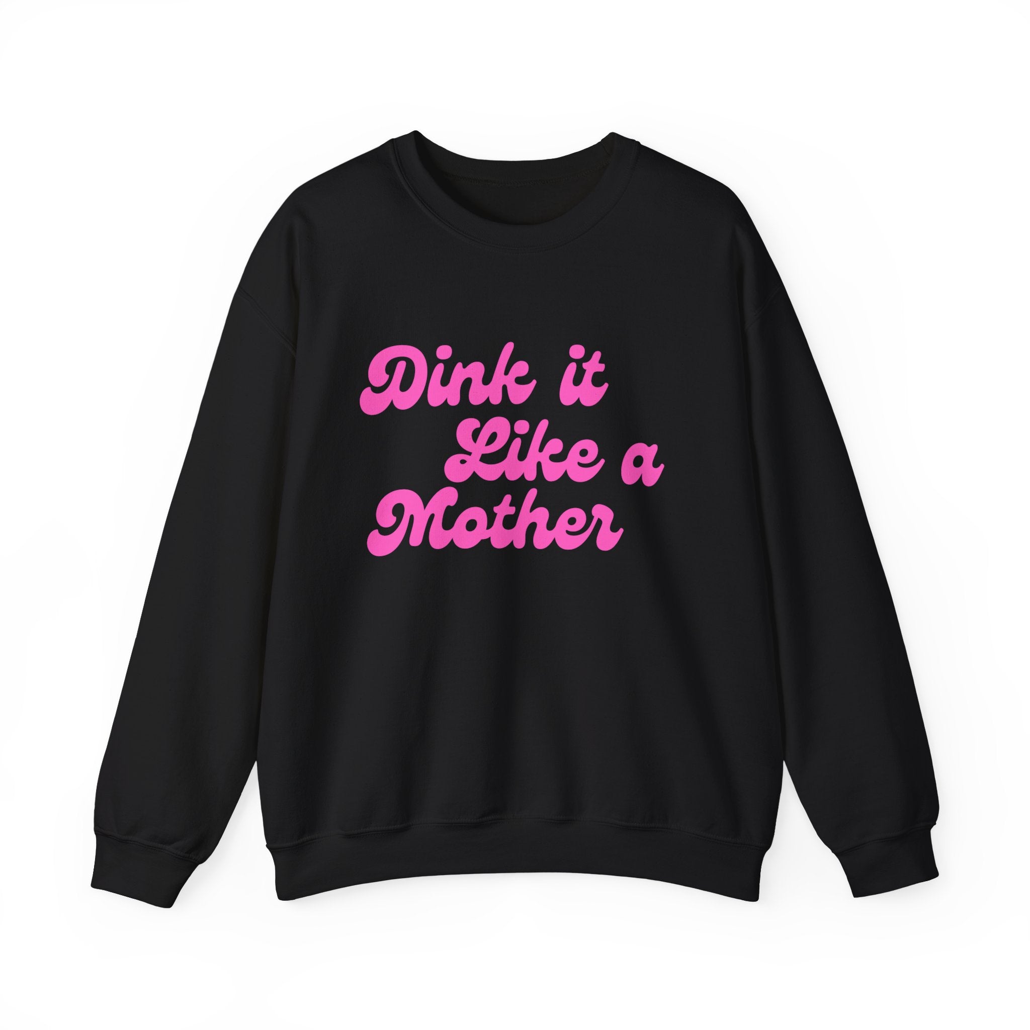 Heavy Blend Crewneck Sweatshirt | Dink it Like a Mother | Pink Wednesdays Collection