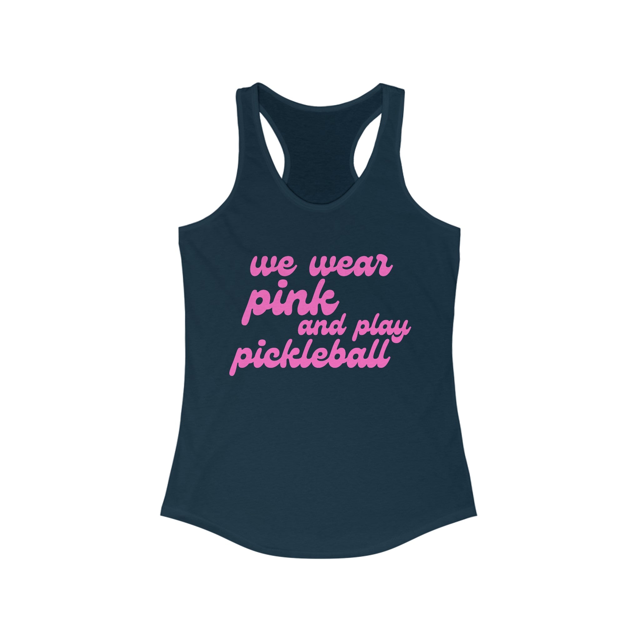 Women's Racerback Slim Fit Pickleball Tank | we wear pink and play pickleball | Pink Wednesdays Collection