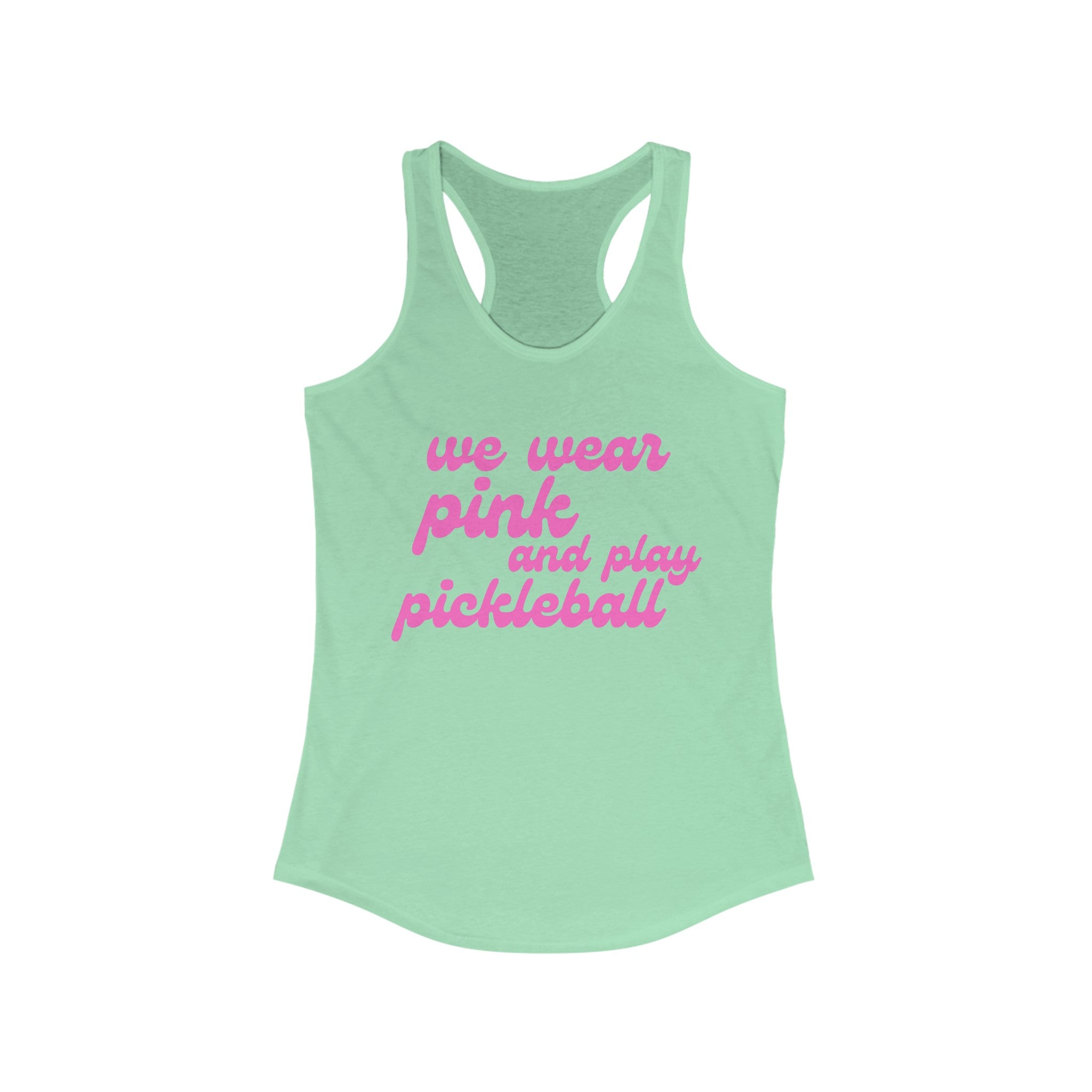 Women's Racerback Slim Fit Pickleball Tank | we wear pink and play pickleball | Pink Wednesdays Collection