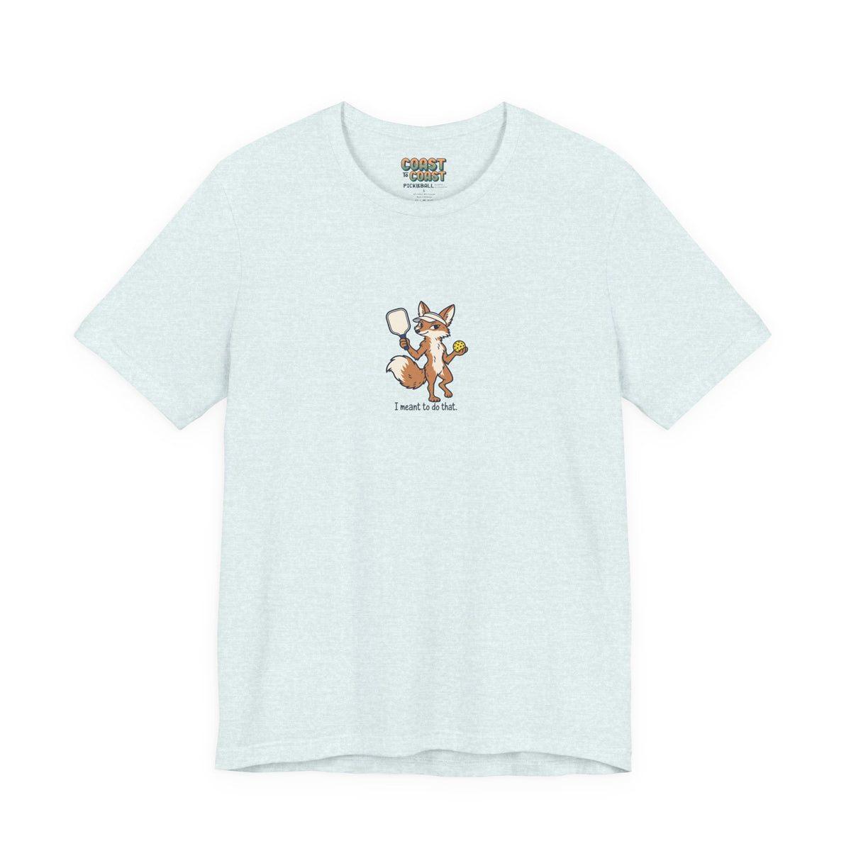 Fox pickleball t-shirt in Heather Ice Blue, I Meant to Do That
