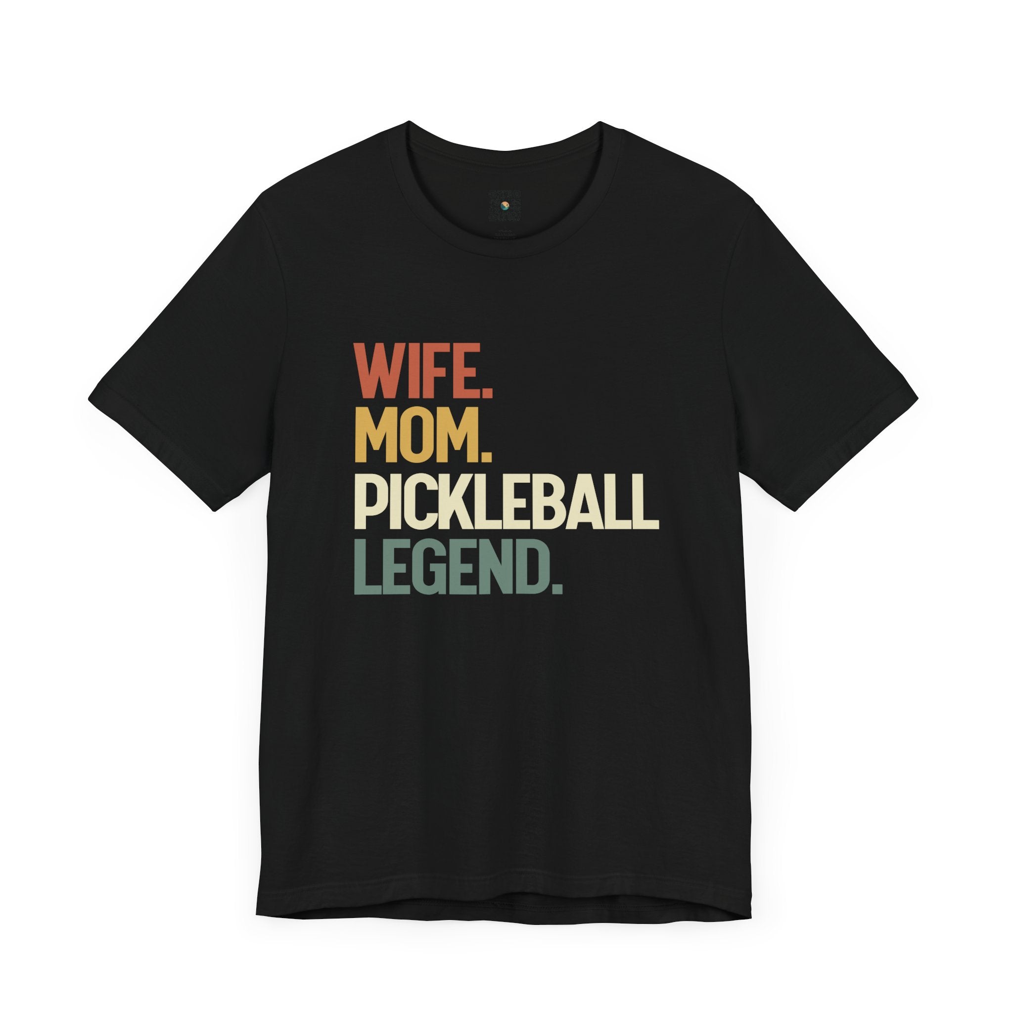 Pickleball T-Shirt - WIFE. MOM. PICKLEBALL LEGEND.
